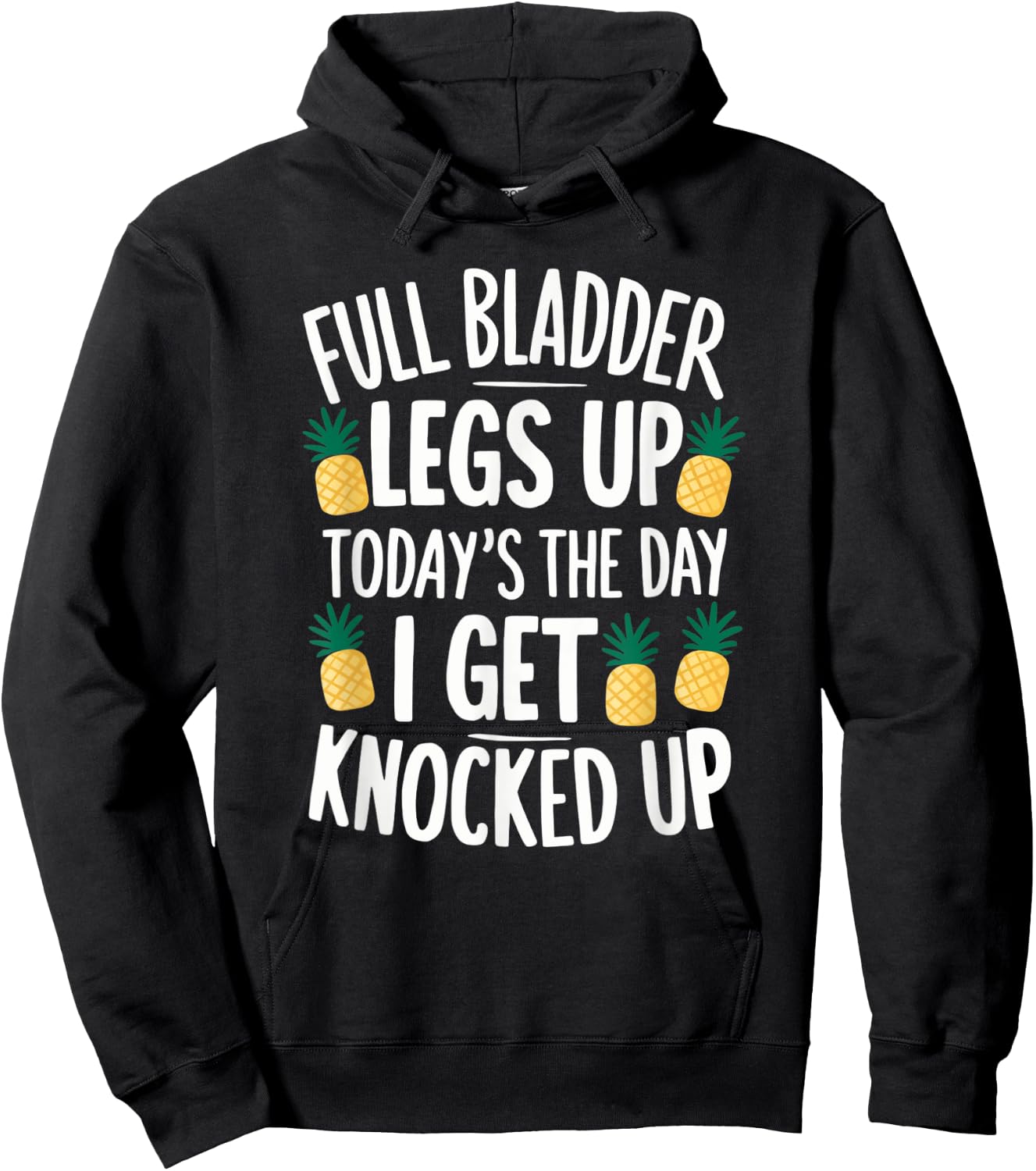 Full Bladder Legs Up I Get Knocked Up for a IVF infertility Hoodie - Hoodie | Black