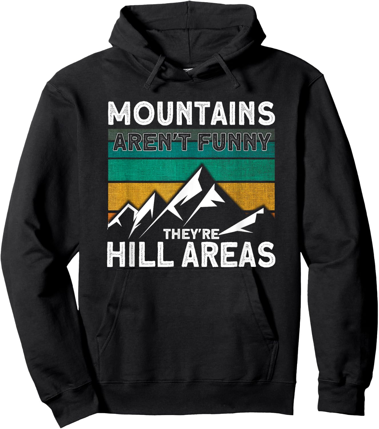 Mountains Aren't Funny They're Hill Areas Hiking Hoodie - Hoodie | Black