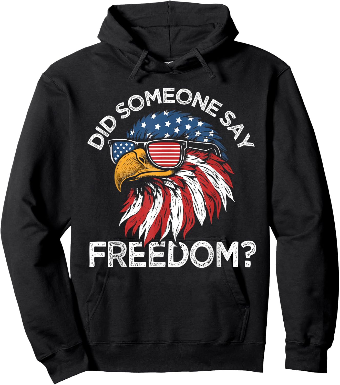 Funny Did Someone Say Freedom Eagle American Flag 4th July Hoodie - Hoodie | Black