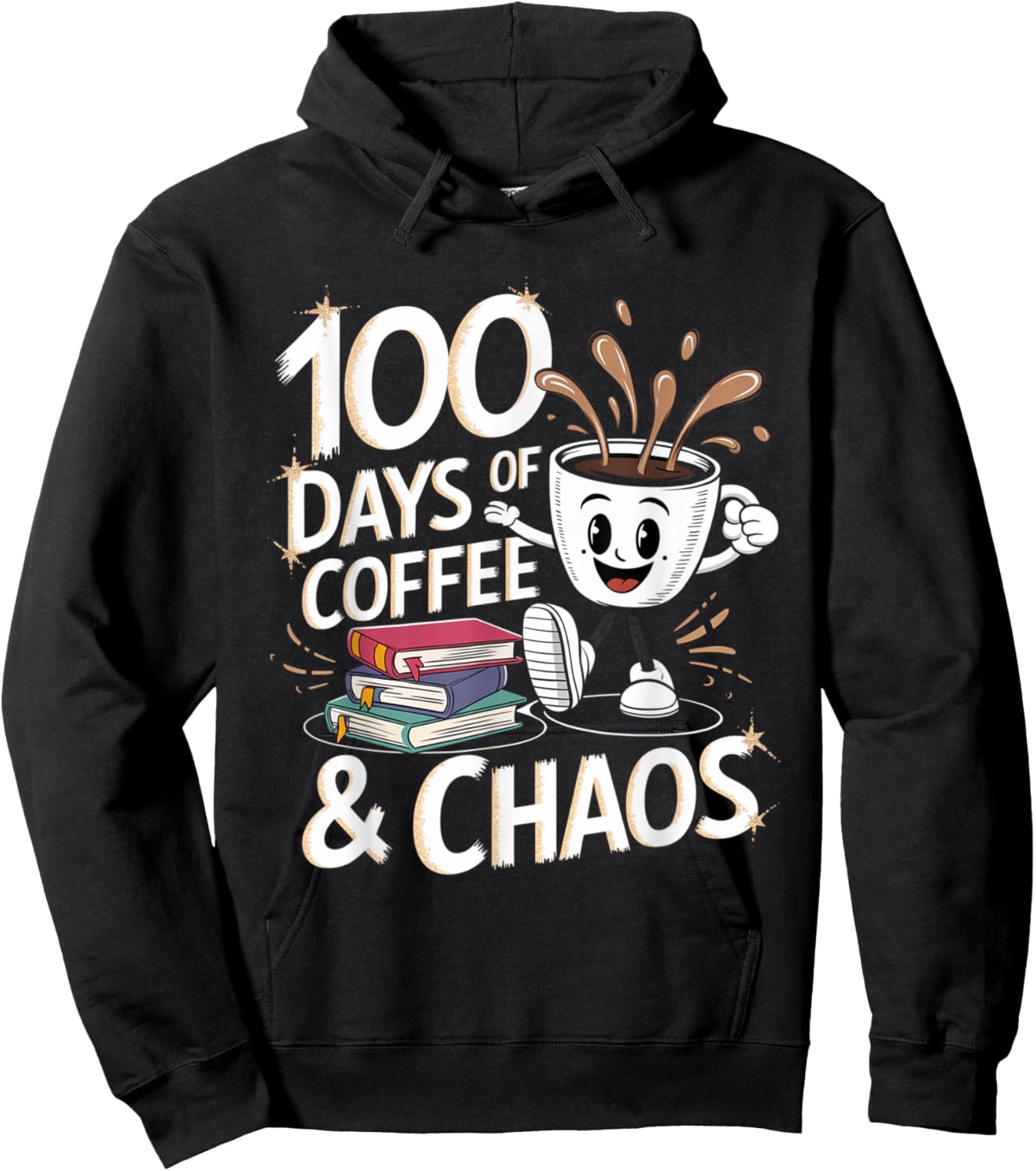 100 Days Of Coffee And Chaos 100th Day of School Teacher Hoodie - Hoodie | Black