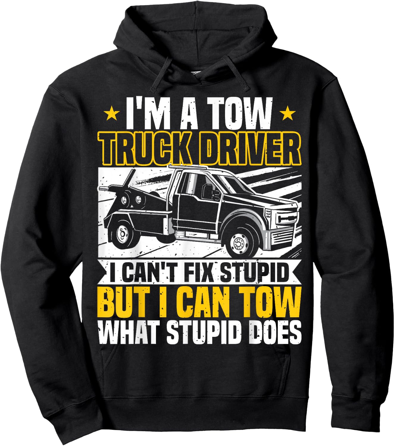 Tow Trucker, I Can't Fix Stupid, Tow Truck Operator, Wrecker Hoodie - Hoodie | Black
