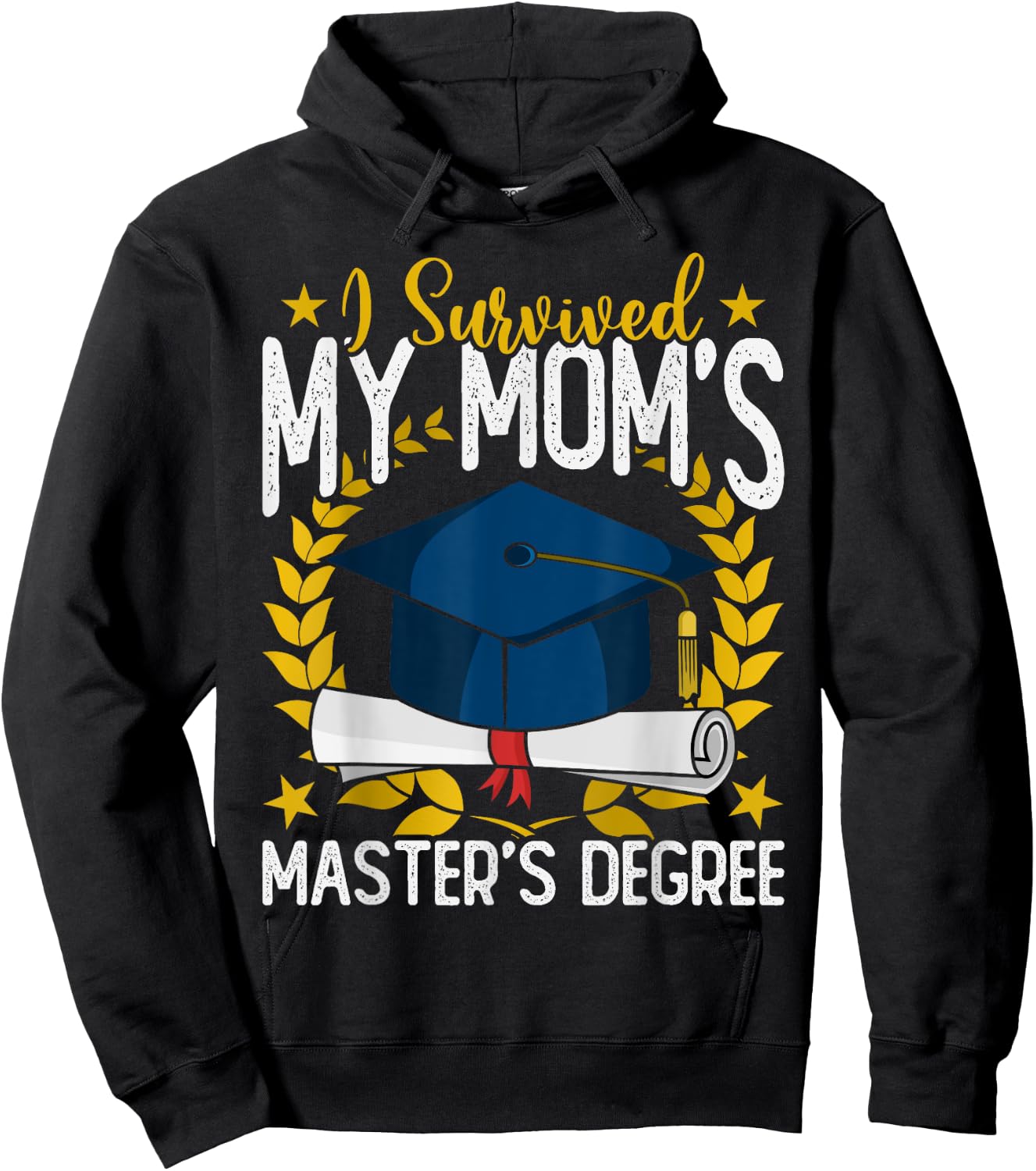 I survived my Mom's Master's Degree Graduation Hoodie - Hoodie | Black