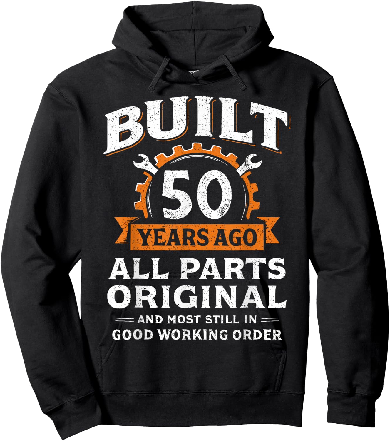 Built 50 Years Ago All Parts Original Funny 50th Birthday Hoodie - Hoodie | Black