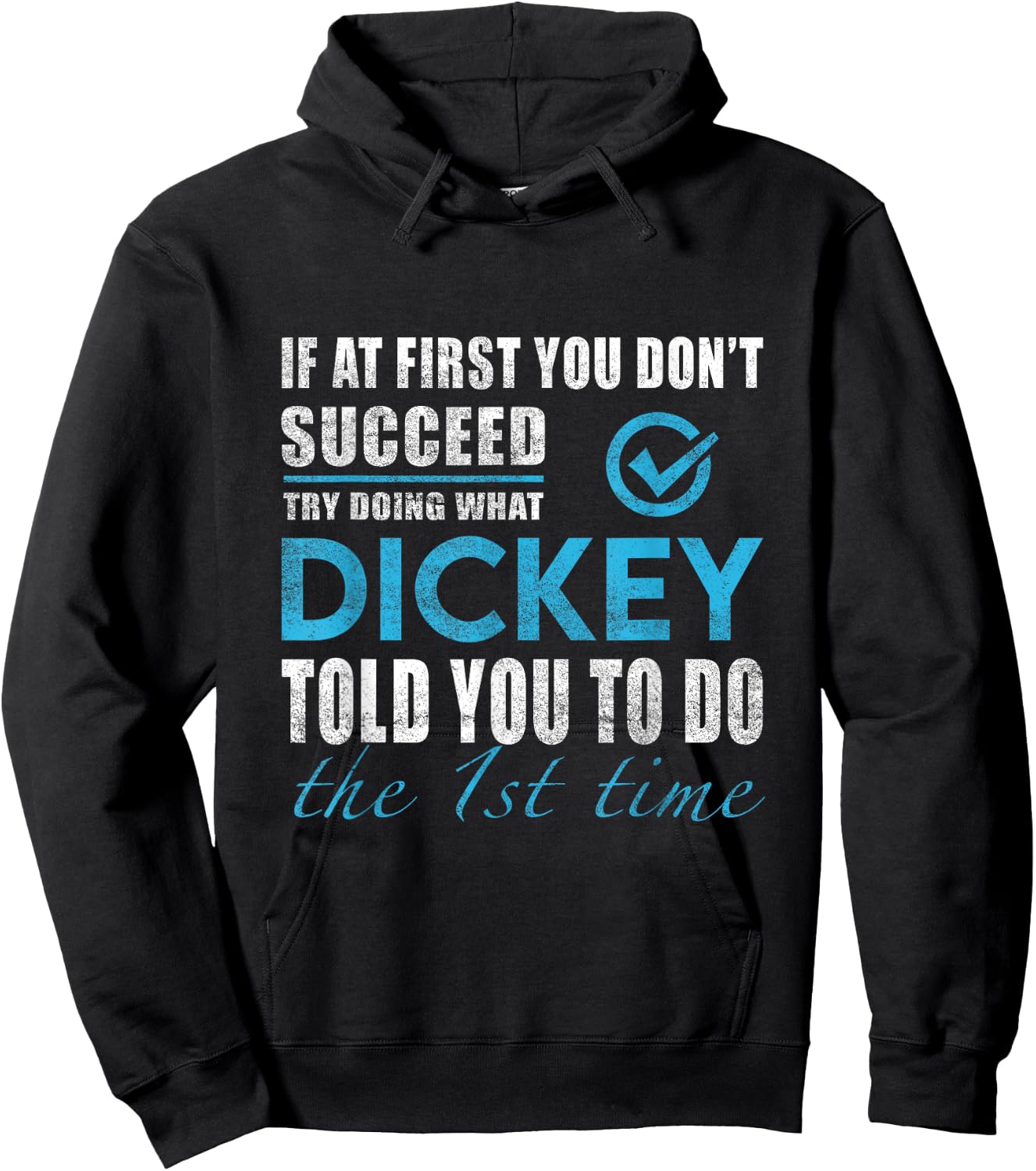 Dickey Name - Try What Dickey Told You To Do Hoodie - Hoodie | Black