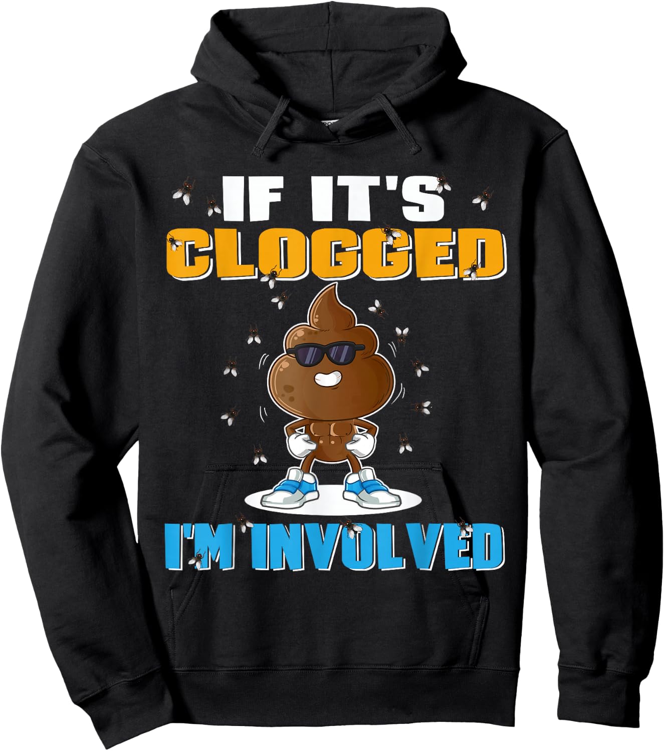If It's Clogged I'm Involved Funny Adult Humor -Adults Black Small Hoodie - Hoodie | Black