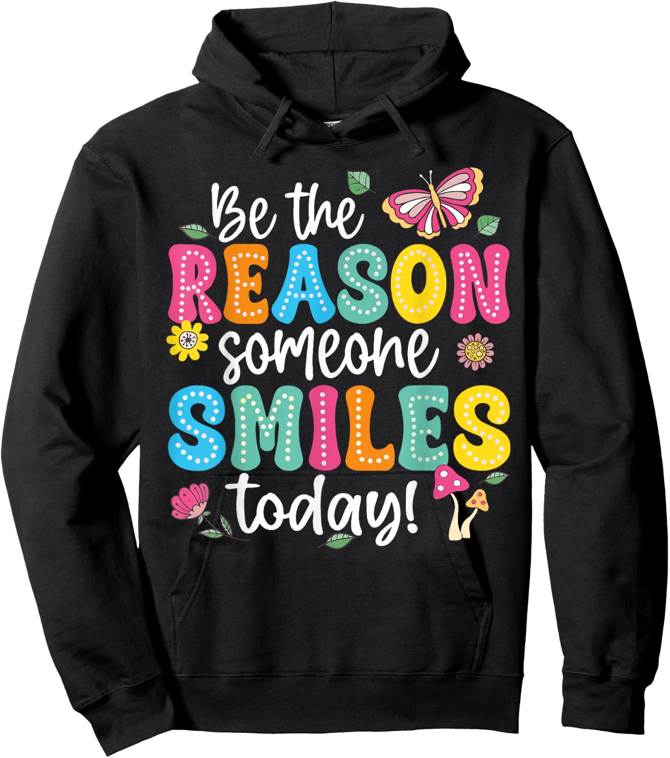 Inspirational Quote Funny Be The Reason Someone Smiles Today Hoodie - Hoodie | Black