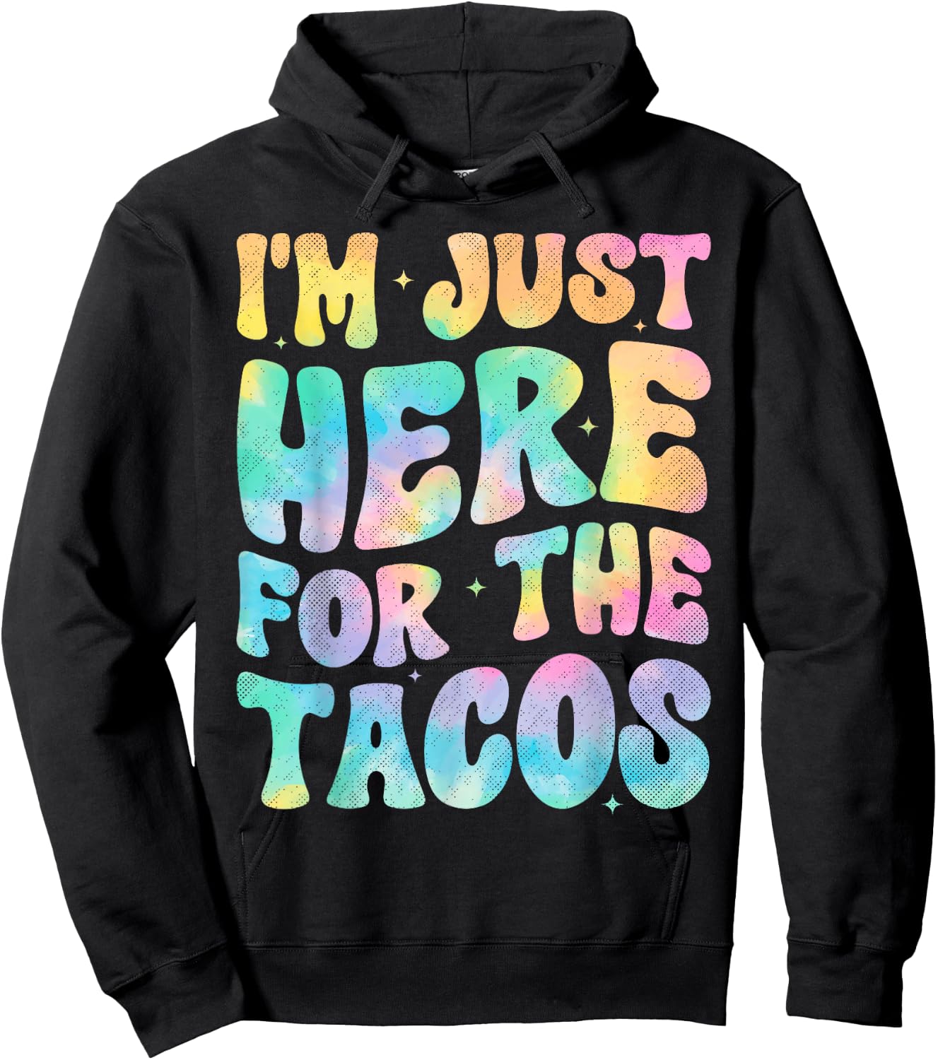 I'm Just Here For The Tacos Food Funny Mexican Food Groovy Hoodie - Hoodie | Black