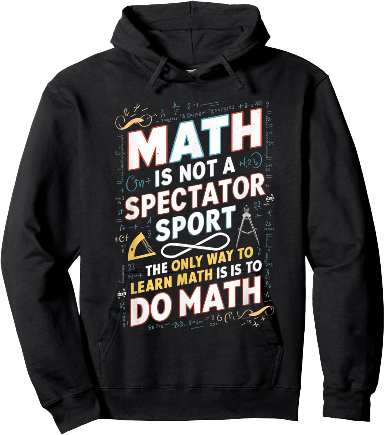 Math Is Not A Spectator Sport Mathematician Math Teacher Hoodie - Hoodie | Black