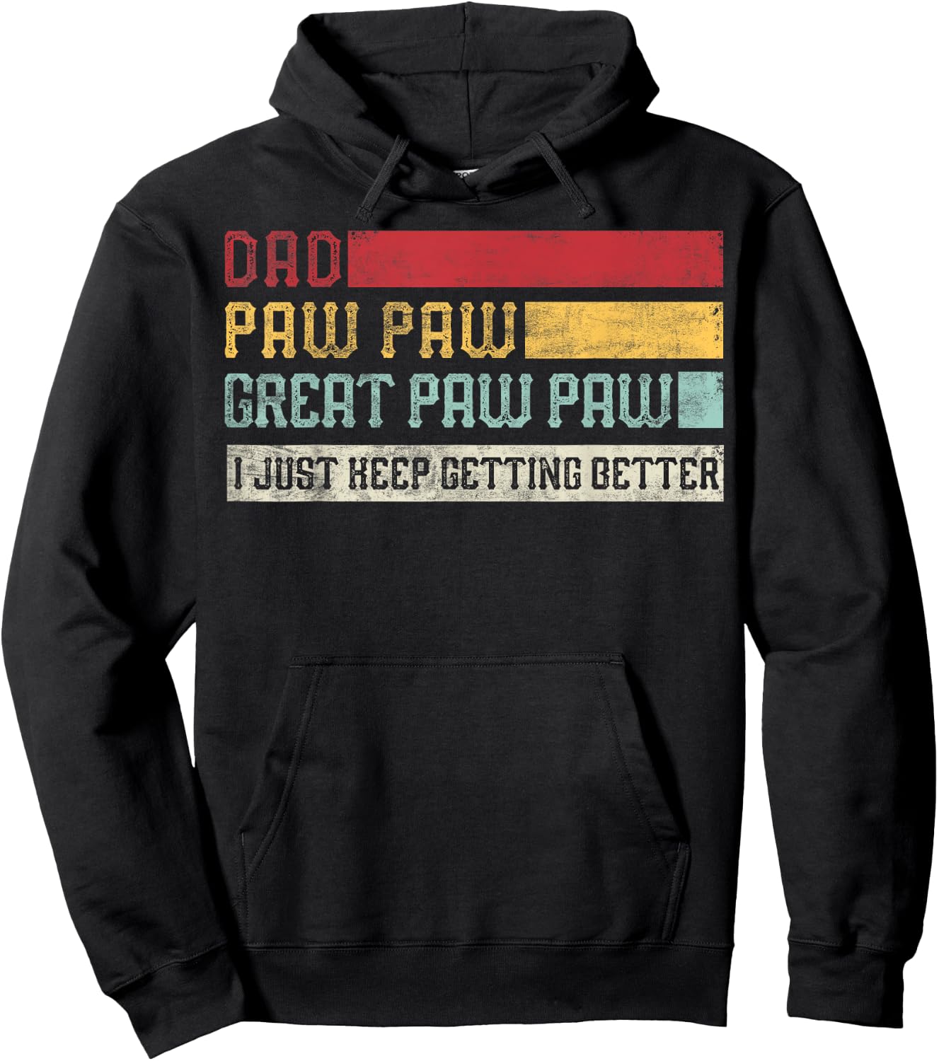 Vintage Dad Paw paw Great Paw paw I Just keep Getting Better Hoodie - Hoodie | Black
