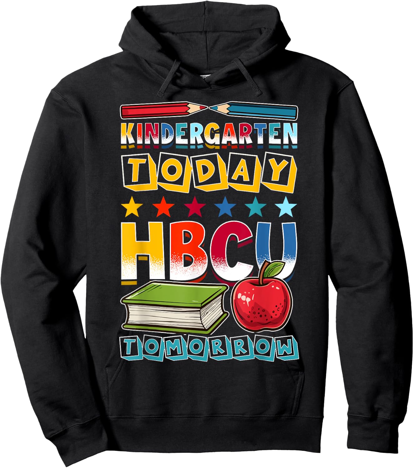 Kindergarten Today HBCU Tomorrow African American Hoodie - Hoodie | Black
