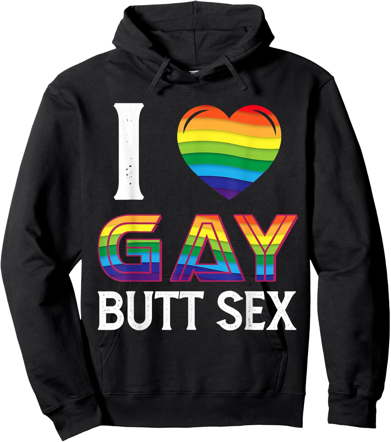 I Love Gay Butt Sex a Dirty Adult Homosexual a Rainbow Heart Hoodie - Hoodie | Black