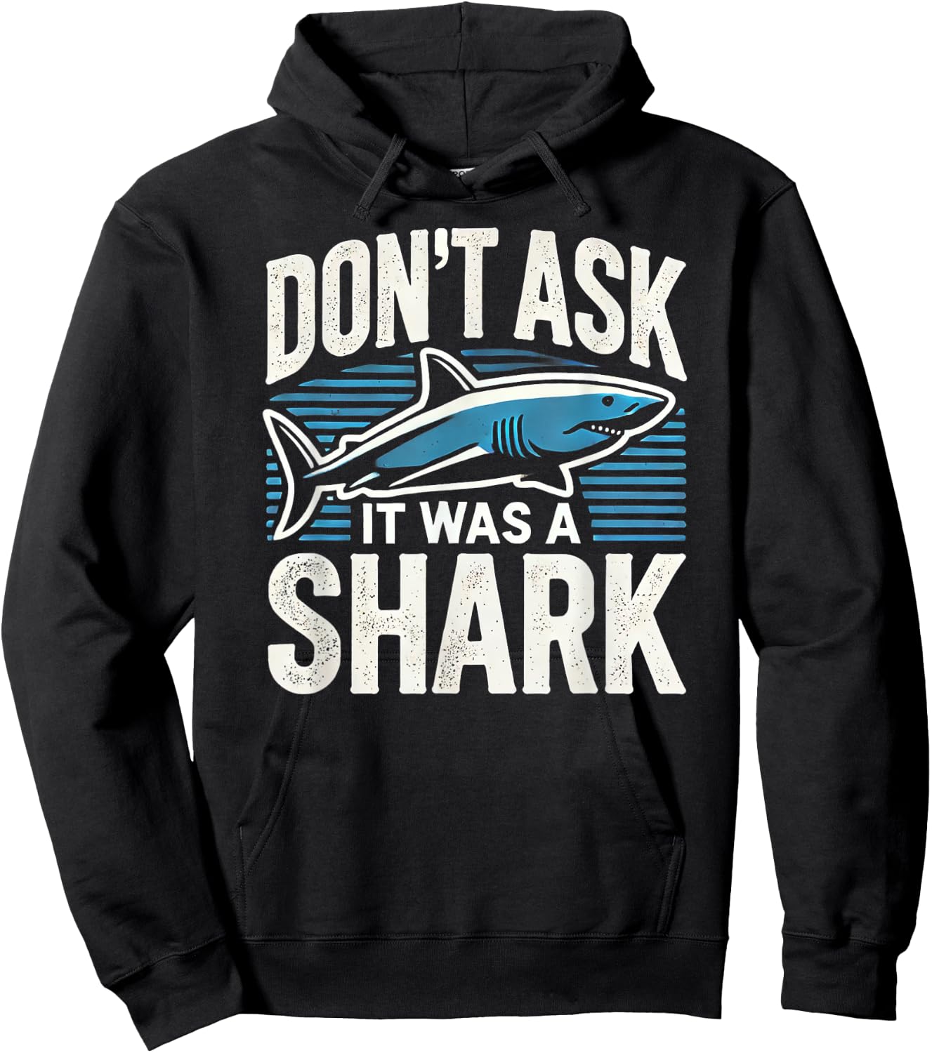 Don't Ask, It Was a Shark Hoodie - Hoodie | Black
