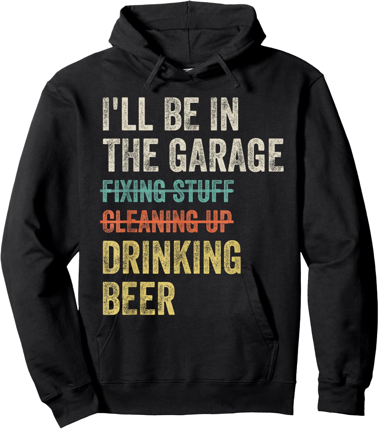 I'll Be in the Garage Drinking Beer Mechanic Car Guy Vintage Hoodie - Hoodie | Black