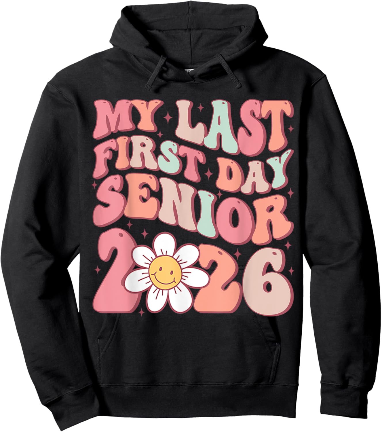 Senior 2026 Graduation My Last First Day Of Class Of 2026 Hoodie - Hoodie | Black