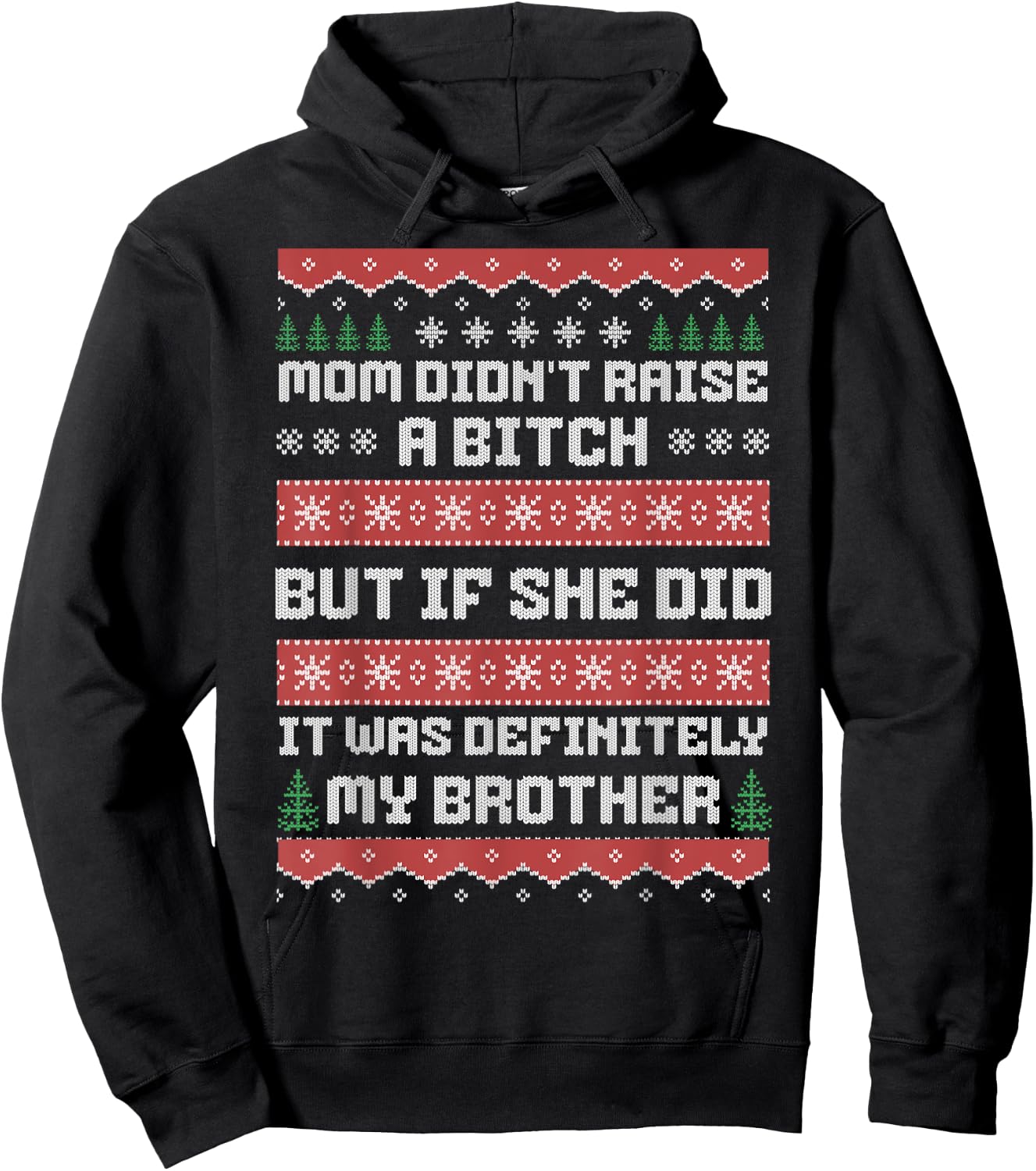 Mom Didn't Raise A Bitch But If She Did It Was My Brother Hoodie - Hoodie | Black