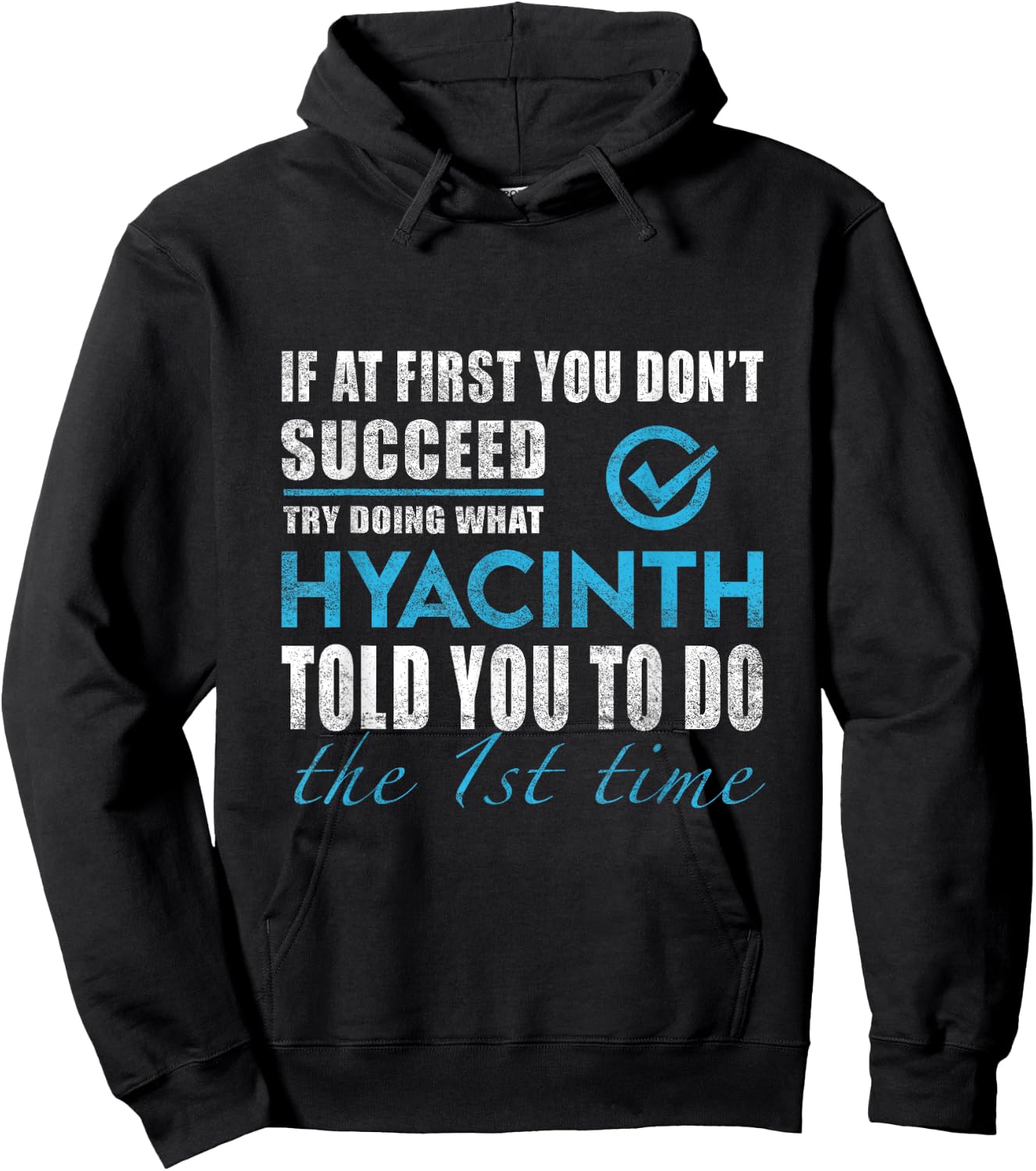 Hyacinth Name - Try What Hyacinth Told You To Do Hoodie - Hoodie | Black