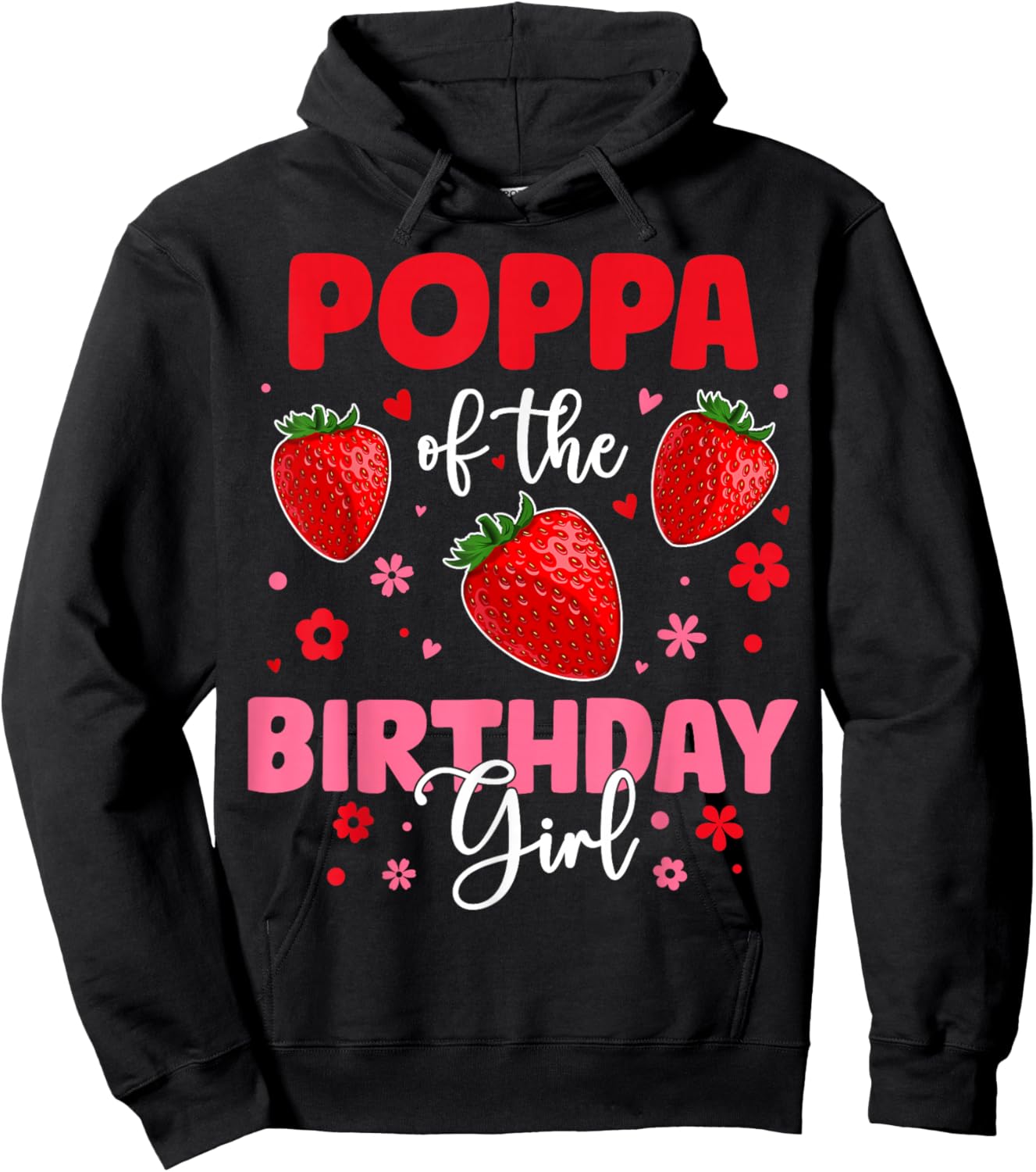 Poppa Of The Birthday Girl Strawberry Birthday Family Party Hoodie - Hoodie | Black