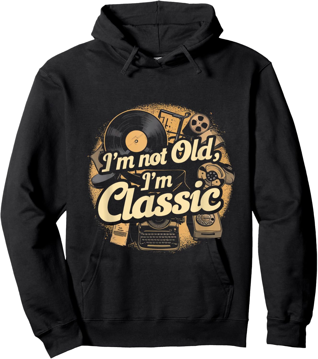 I'm Not Old I'm Classic Vintage Hoodie - Hoodie | Black