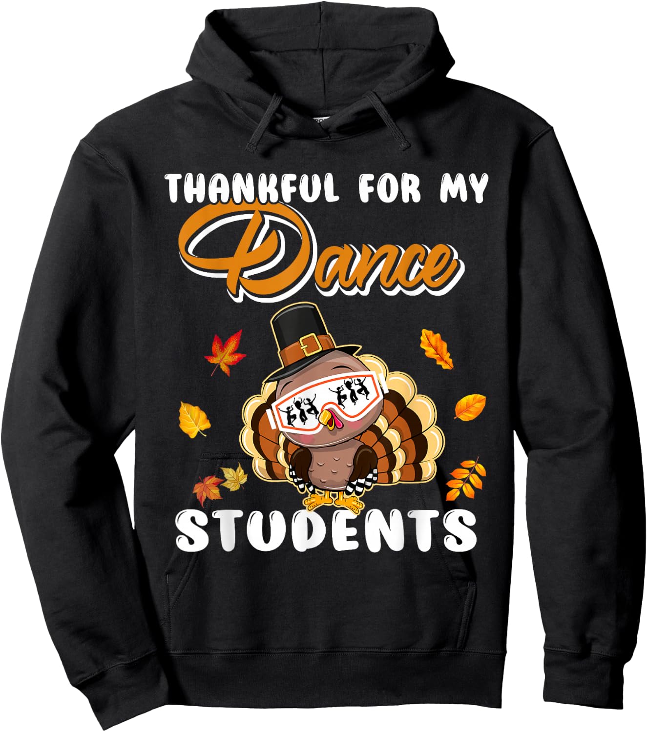 Thankful For My Dance Students Thanksgiving Turkey Teacher Hoodie - Hoodie | Black