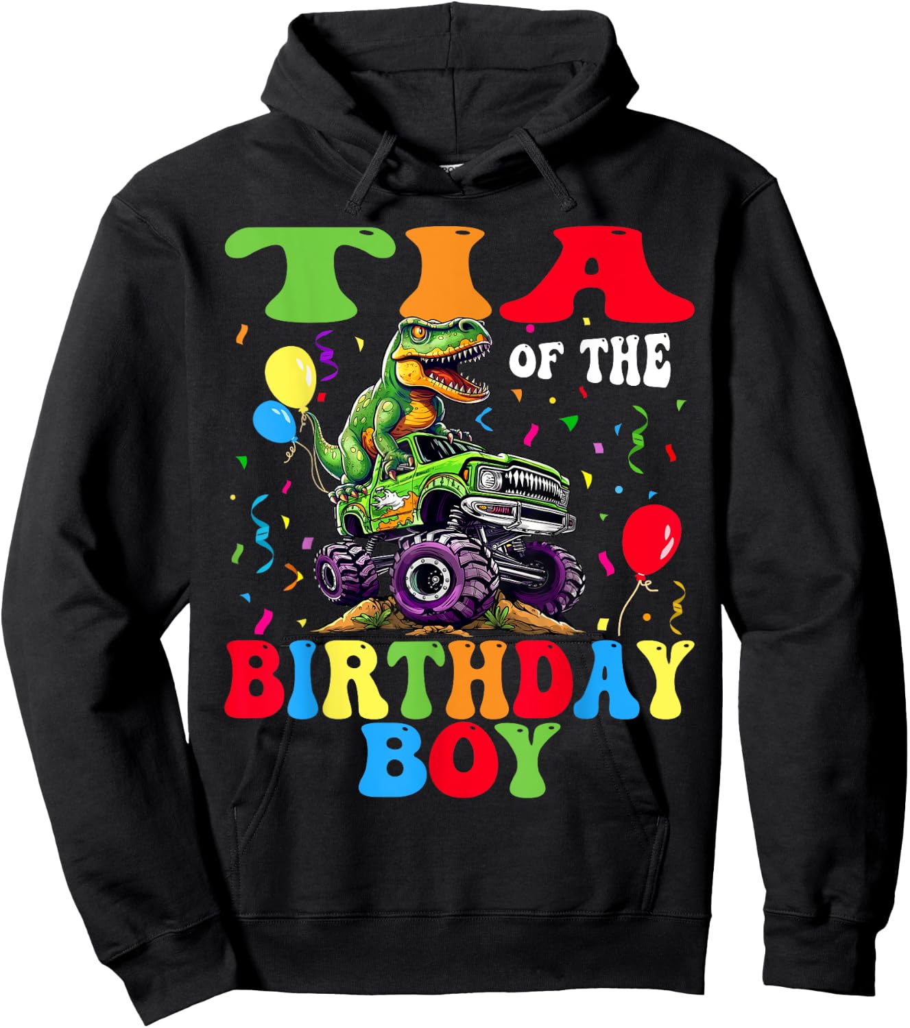 Tia Of The Birthday Boy Dinosaur Monster Truck Hoodie - Hoodie | Black