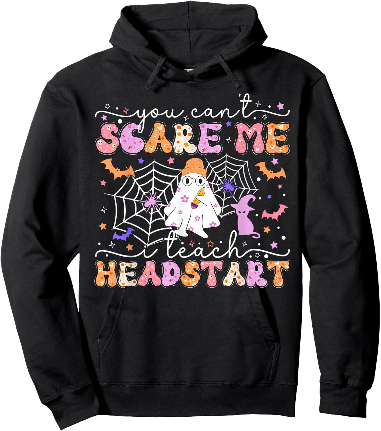You Can't Scare Me I Teach Head Start Teacher Halloween 2024 Hoodie - Hoodie | Black