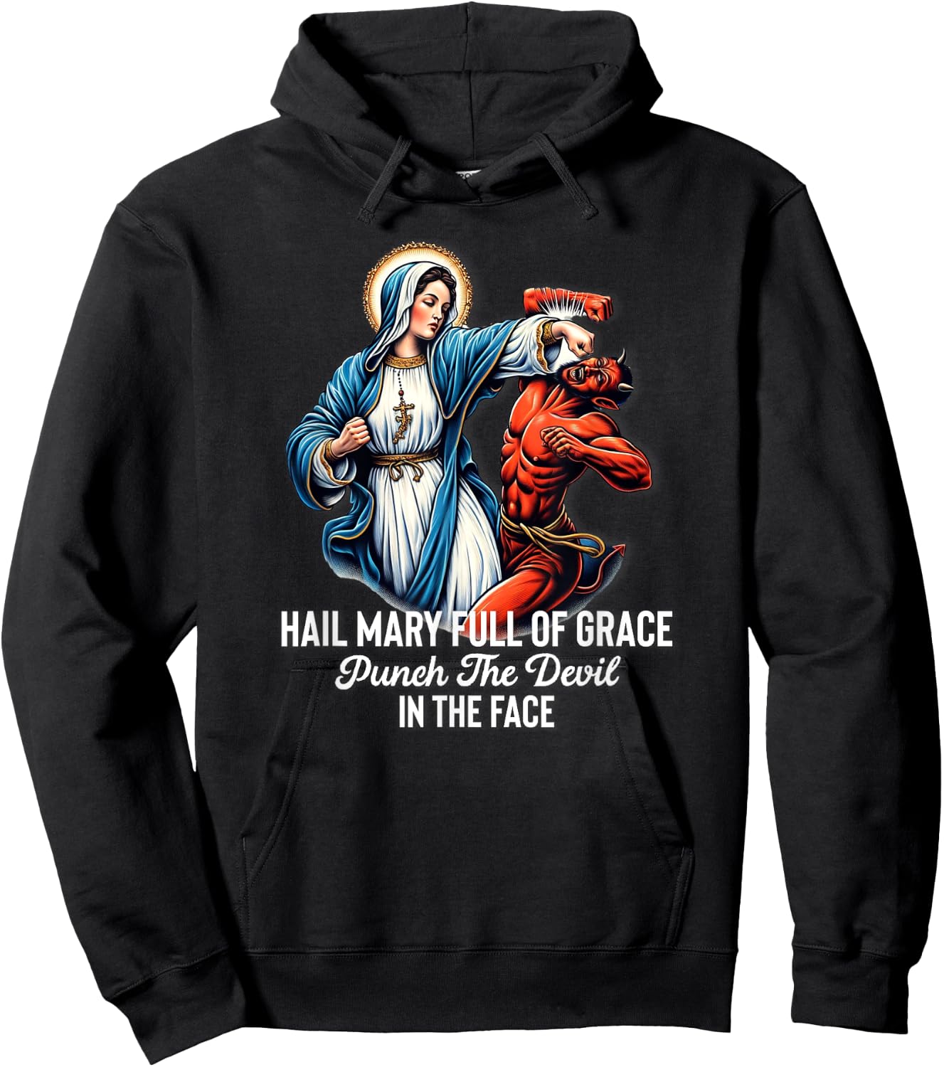 Hail Mary Full of Grace Punch the Devil in the Face Catholic Hoodie - Hoodie | Black