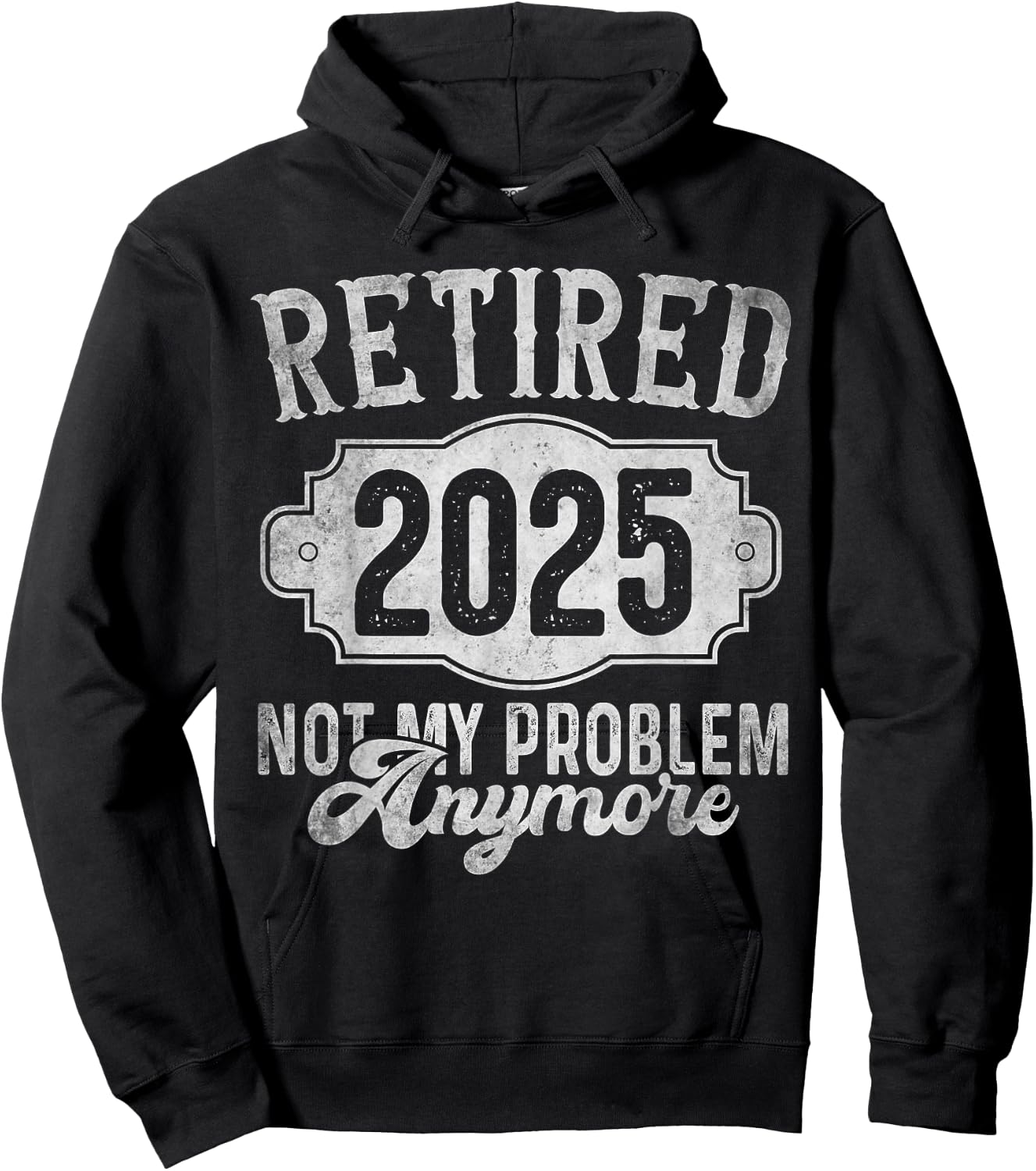 Retirement 2025 Retired 2025 Not My Problem Anymore Vintage Hoodie - Hoodie | Black