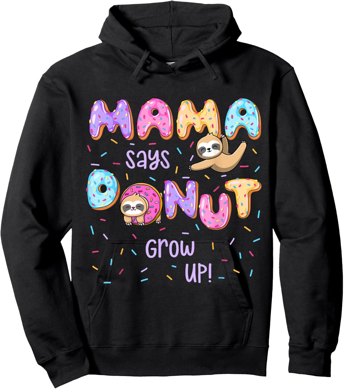 Mama Says Donut Grow Up Family Matching Birthday Cute Sloth Hoodie - Hoodie | Black