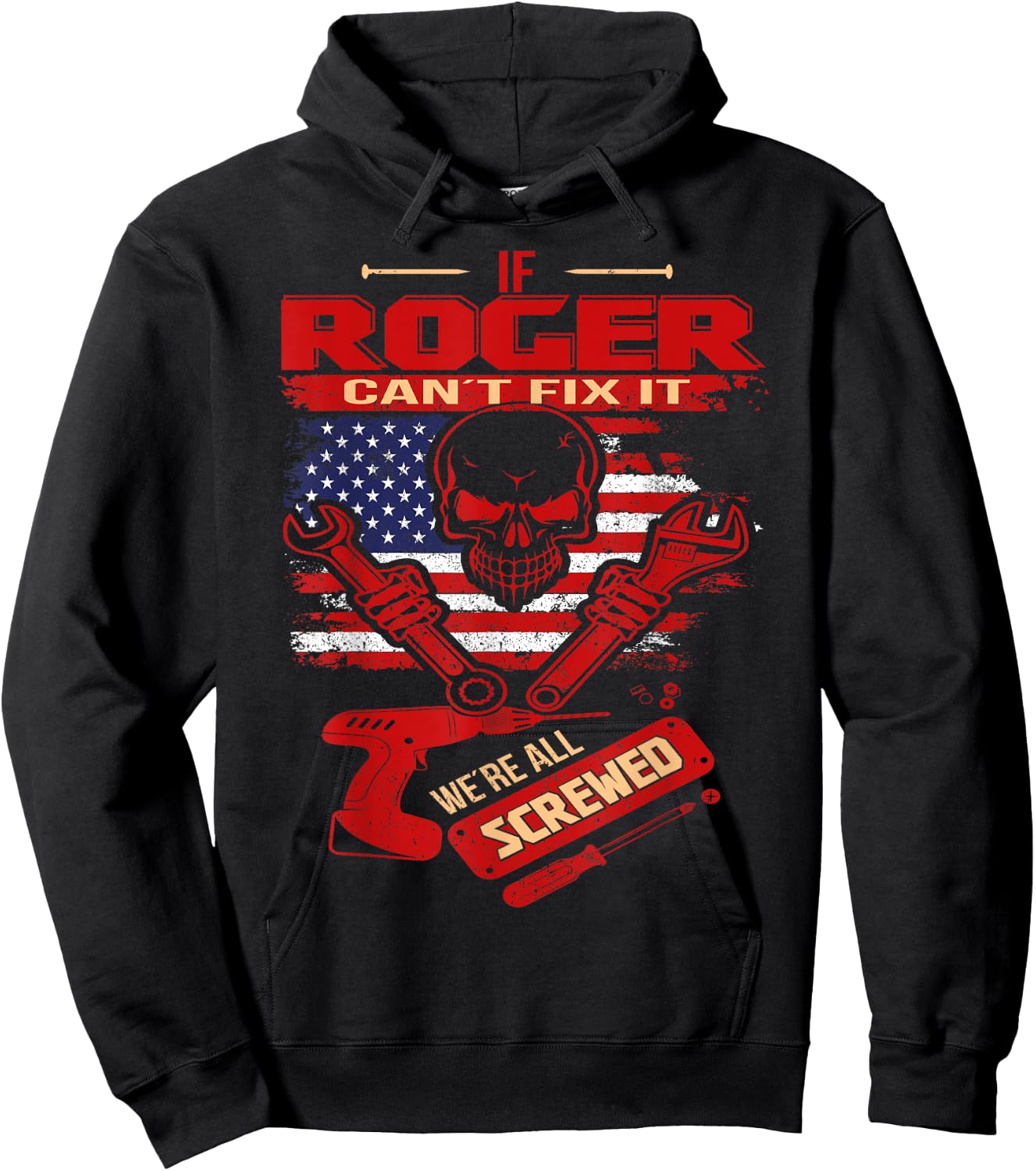 Handyman If ROGER Can't Fix It We're All Screwed Hoodie - Hoodie | Black