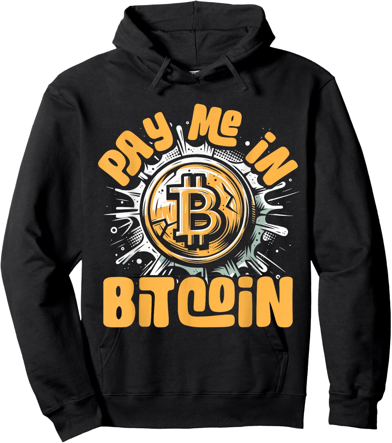 Funny Crypto Meme - BTC Investor Trader- Pay Me In Bitcoin Hoodie - Hoodie | Black