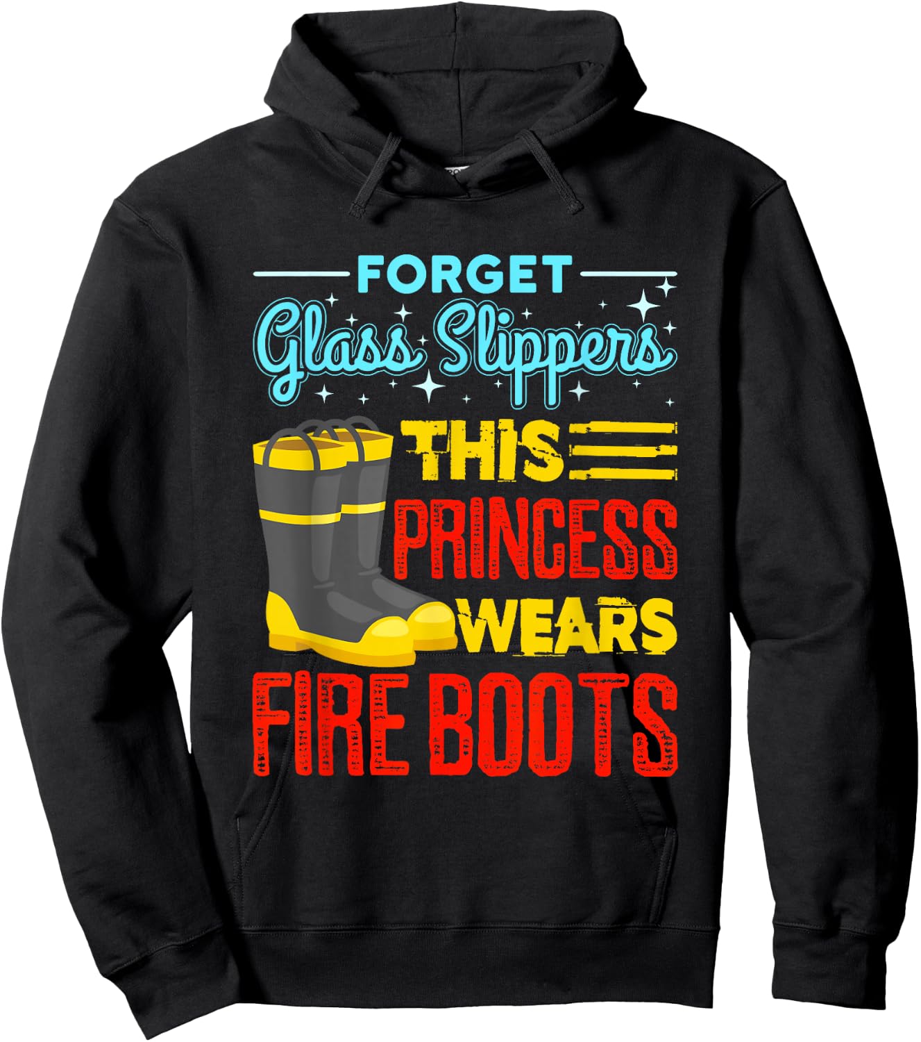 Forget Glass Slippers This Princess Wears Fire Boots Hoodie - Hoodie | Black