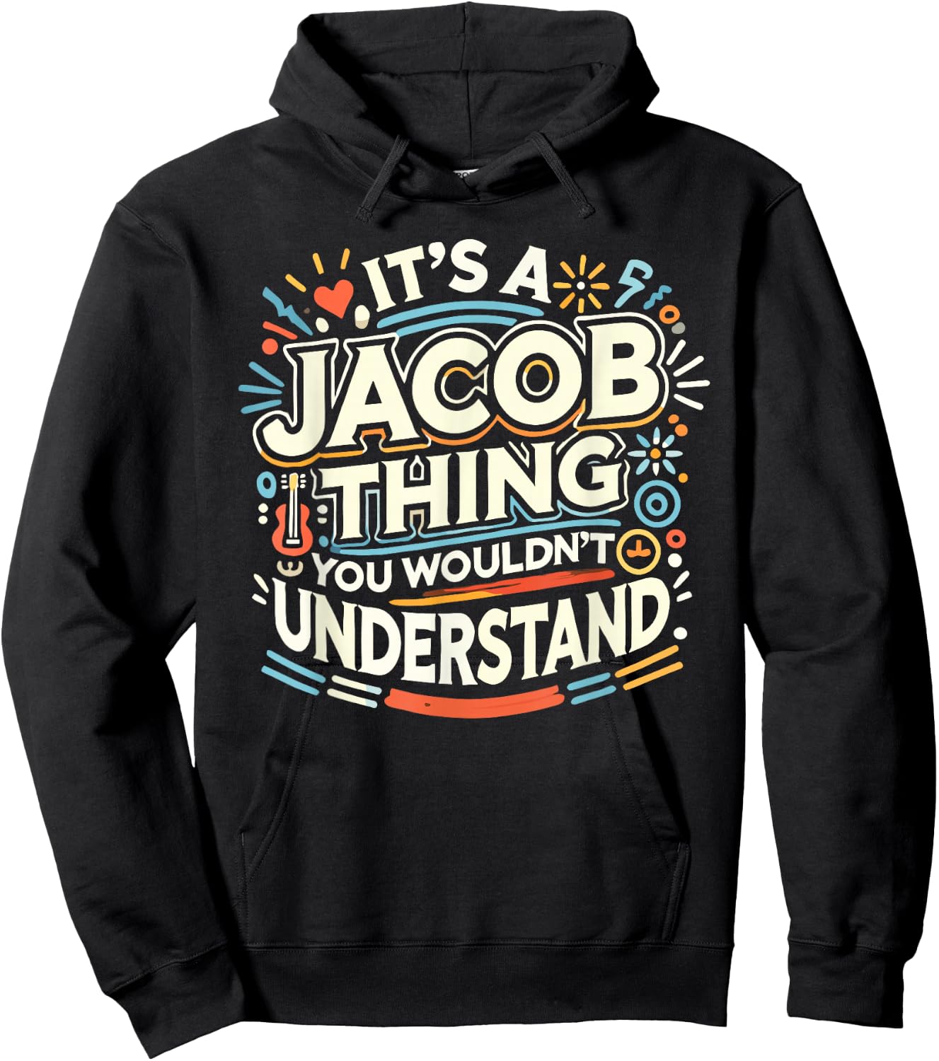 Its A JACOB Thing Shirt You Wouldn't Understand! JACOB Hoodie - Hoodie | Black