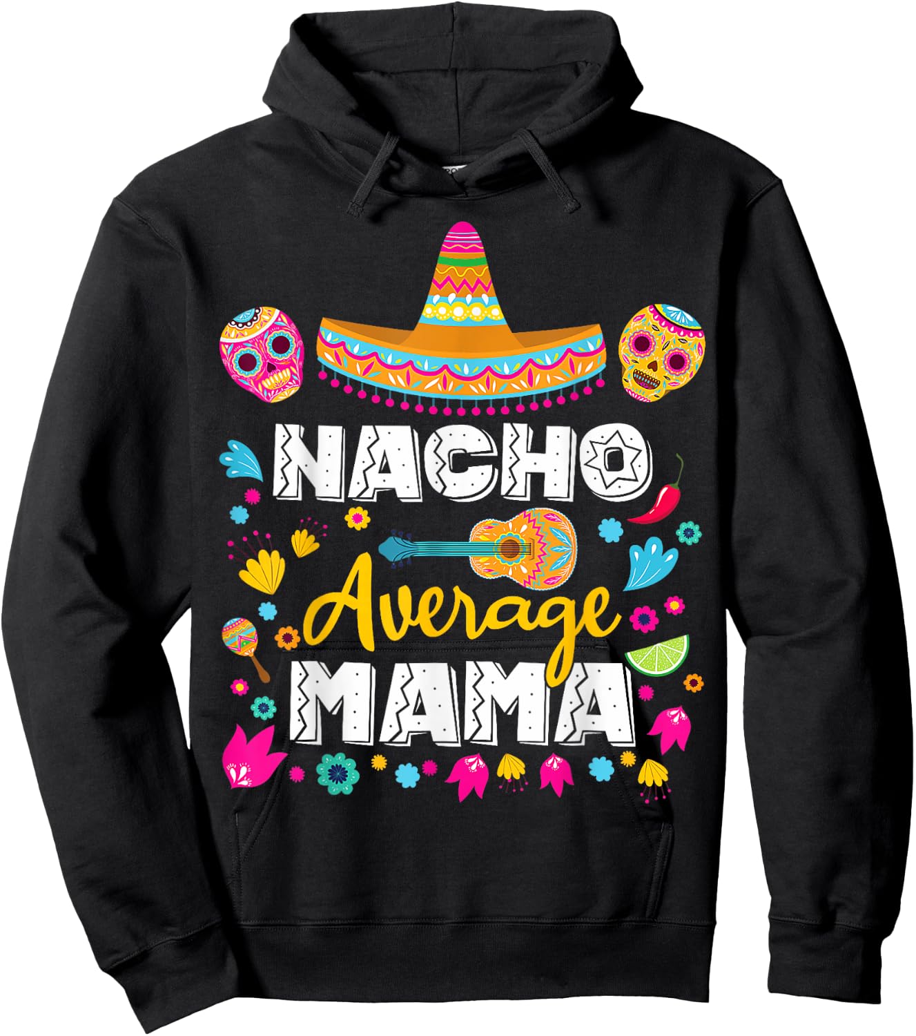 Nacho Average Mama Cinco De Mayo Mexican Matching Family Mom Hoodie - Hoodie | Black