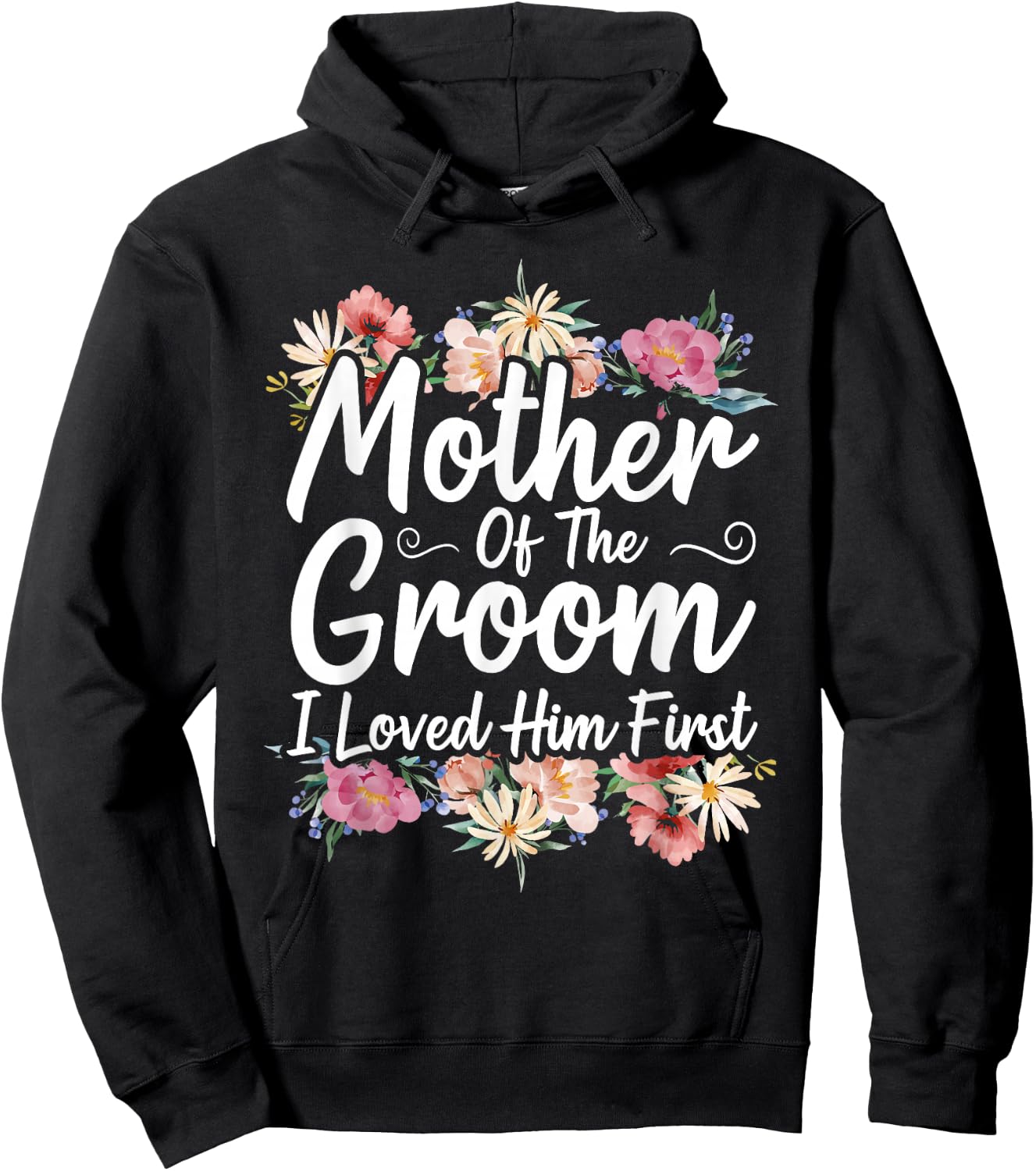 Mother Of The Groom I Loved Him First Hoodie - Hoodie | Black