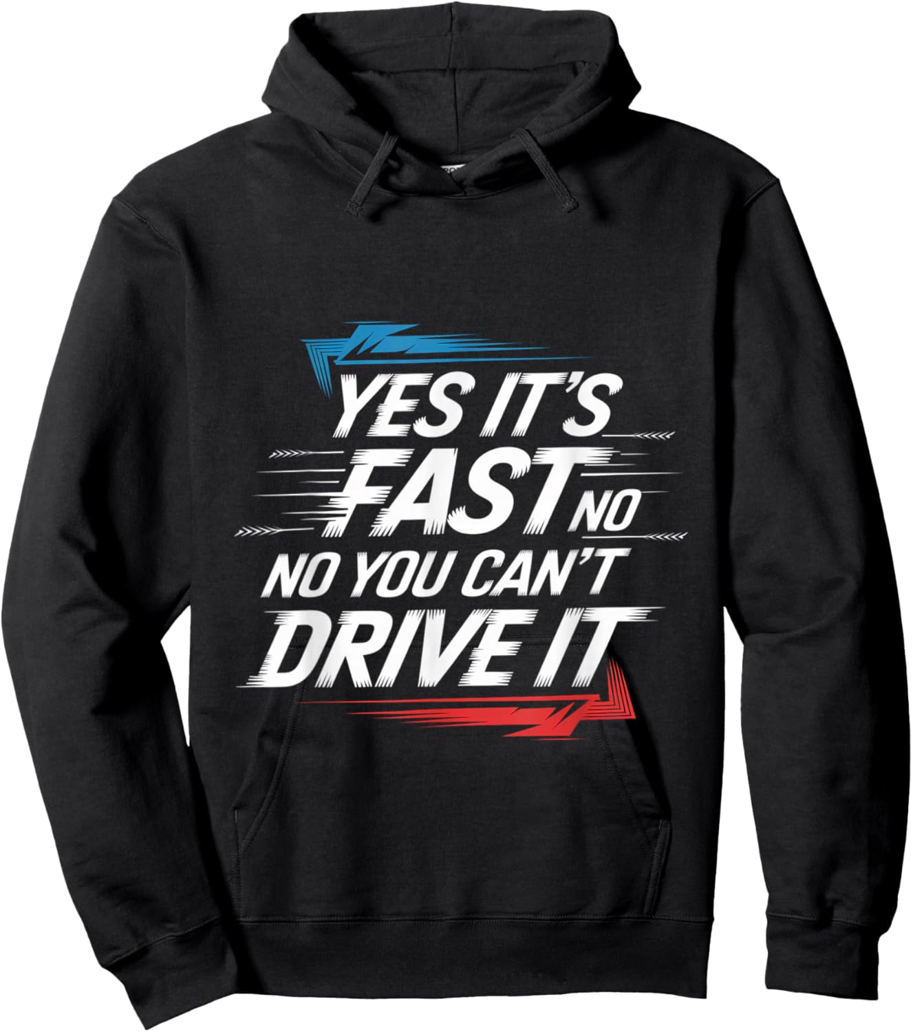 Yes It's Fast No You Can't Drive It Speed Car Driver Hoodie - Hoodie | Black