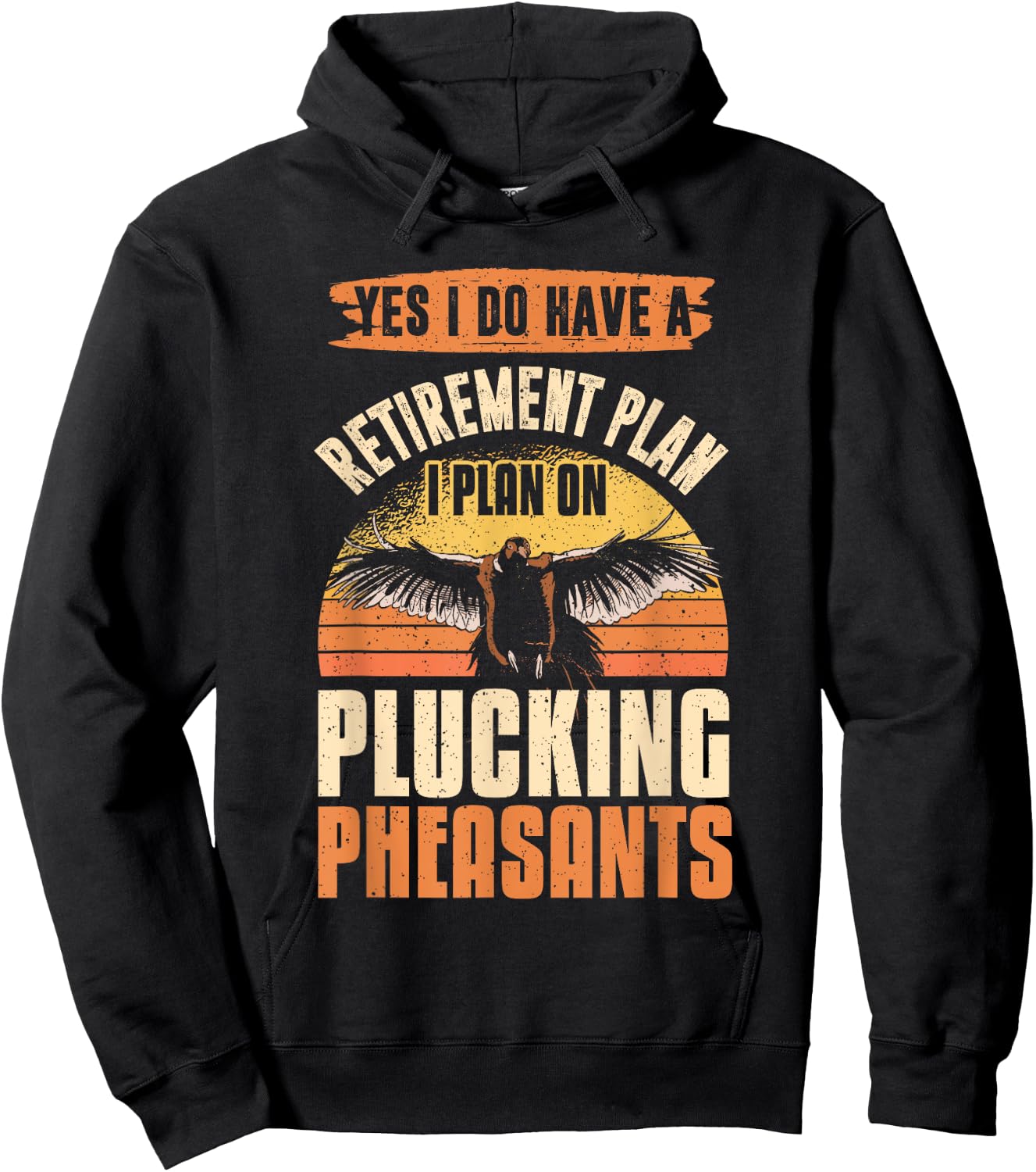 Pheasant Hunting Season Bird Hunter Retirement Plan Hoodie - Hoodie | Black