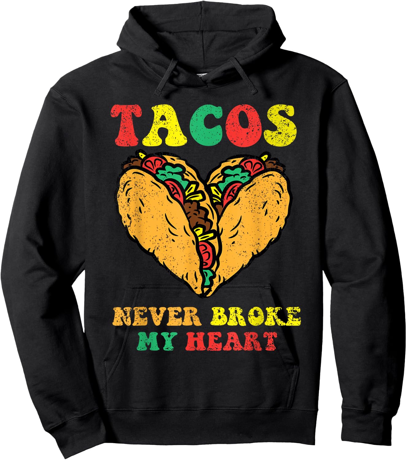 Tacos Never Broke My Heart Cinco De Mayo Funny Mexican Party Hoodie - Hoodie | Black