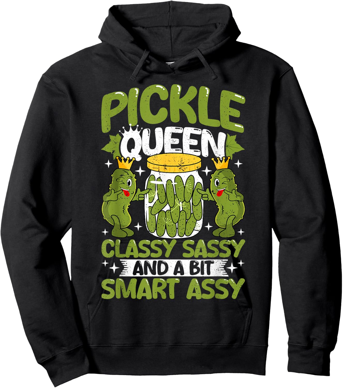 Pickle Queen Classy Sassy and a Bit Smart Assy Dill Pickle Hoodie - Hoodie | Black