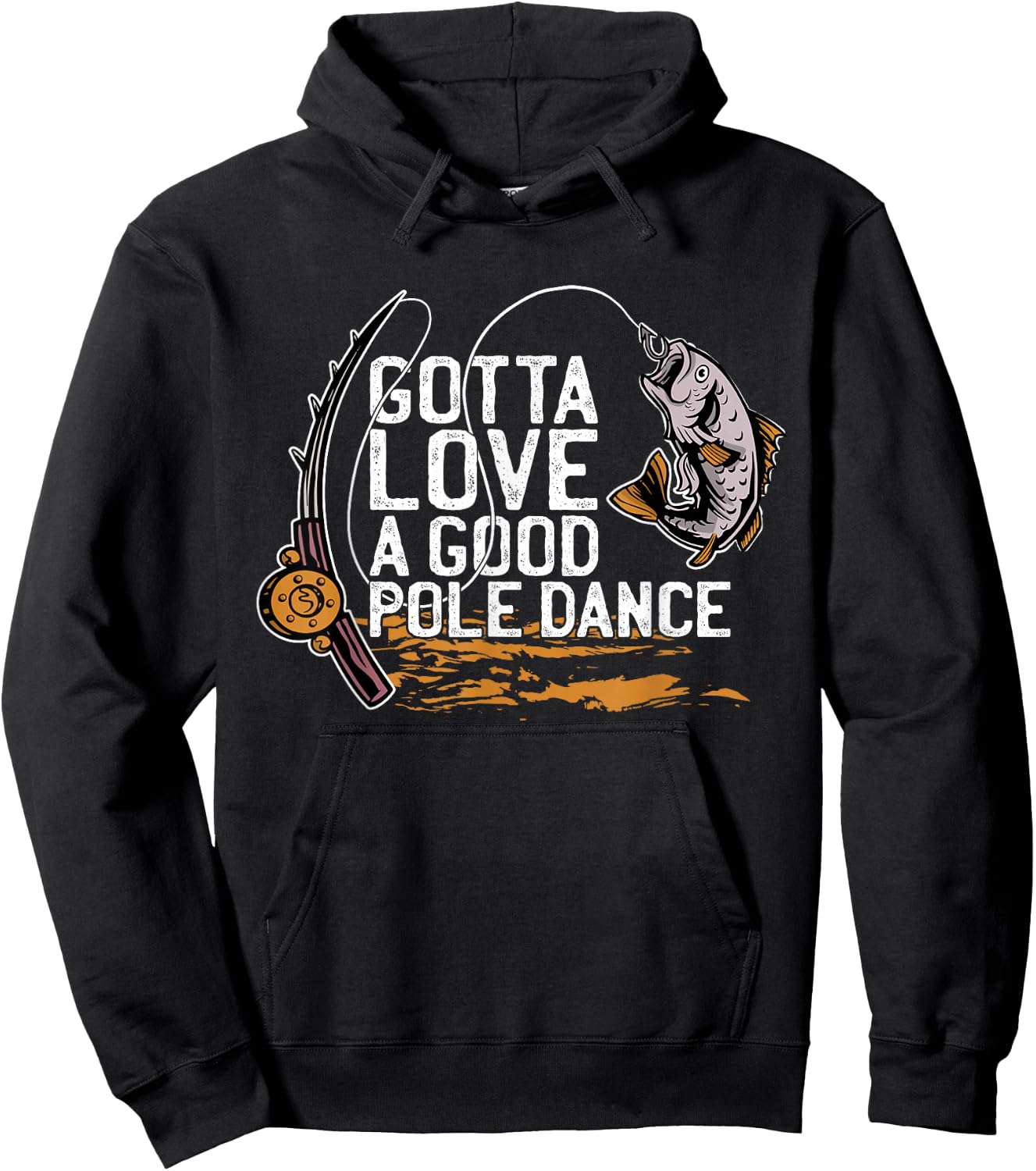 Gotta Love A Good Pole Dance, Fishermen Fishing Fish Angler Hoodie - Hoodie | Black