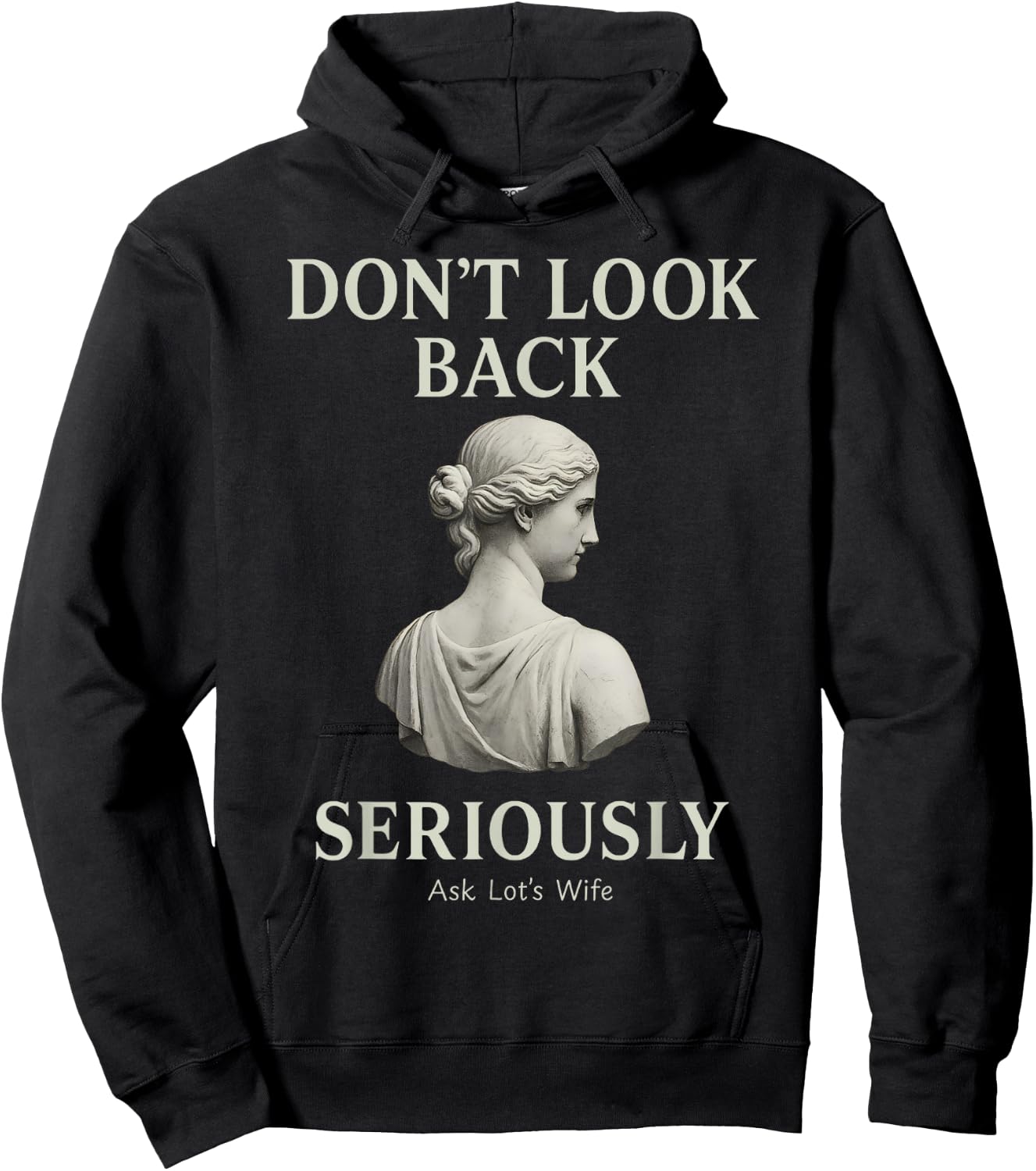 Don’t Look Back Seriously Ask Lots Wife Biblical Humor Hoodie - Hoodie | Black