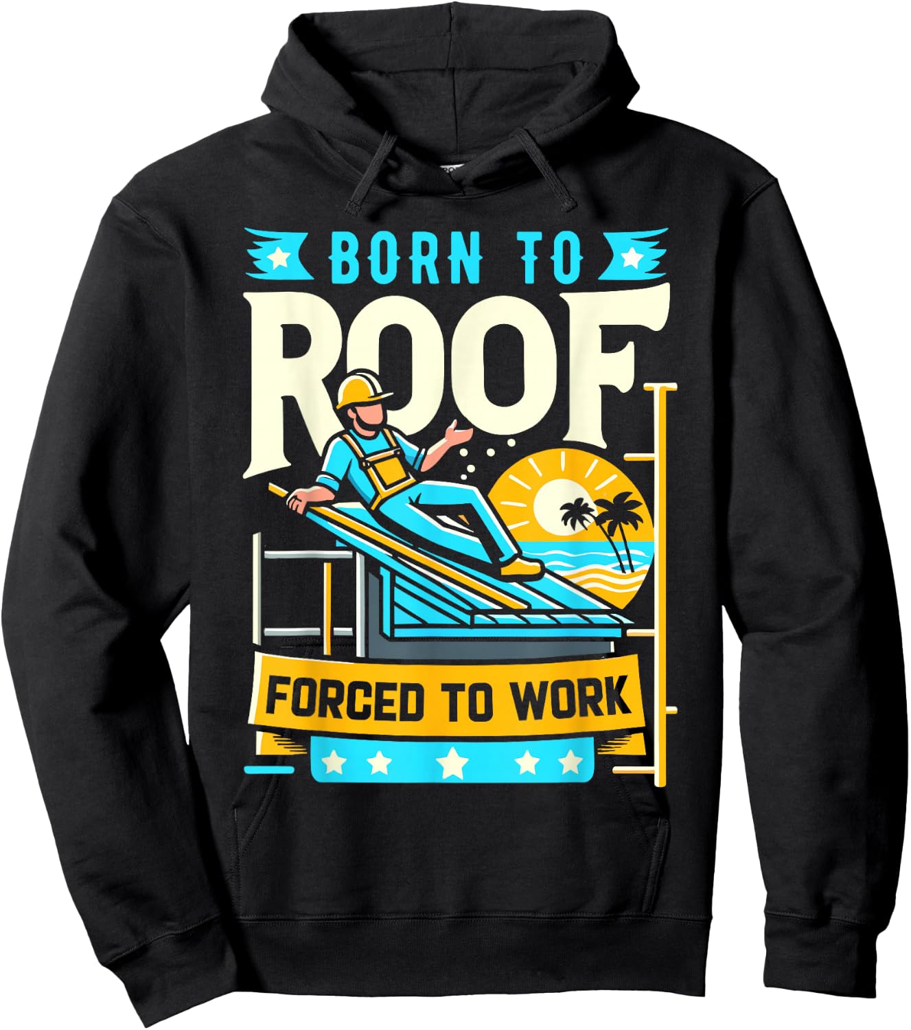 Born to Roof Forced to Work Funny Roofer Hoodie - Hoodie | Black