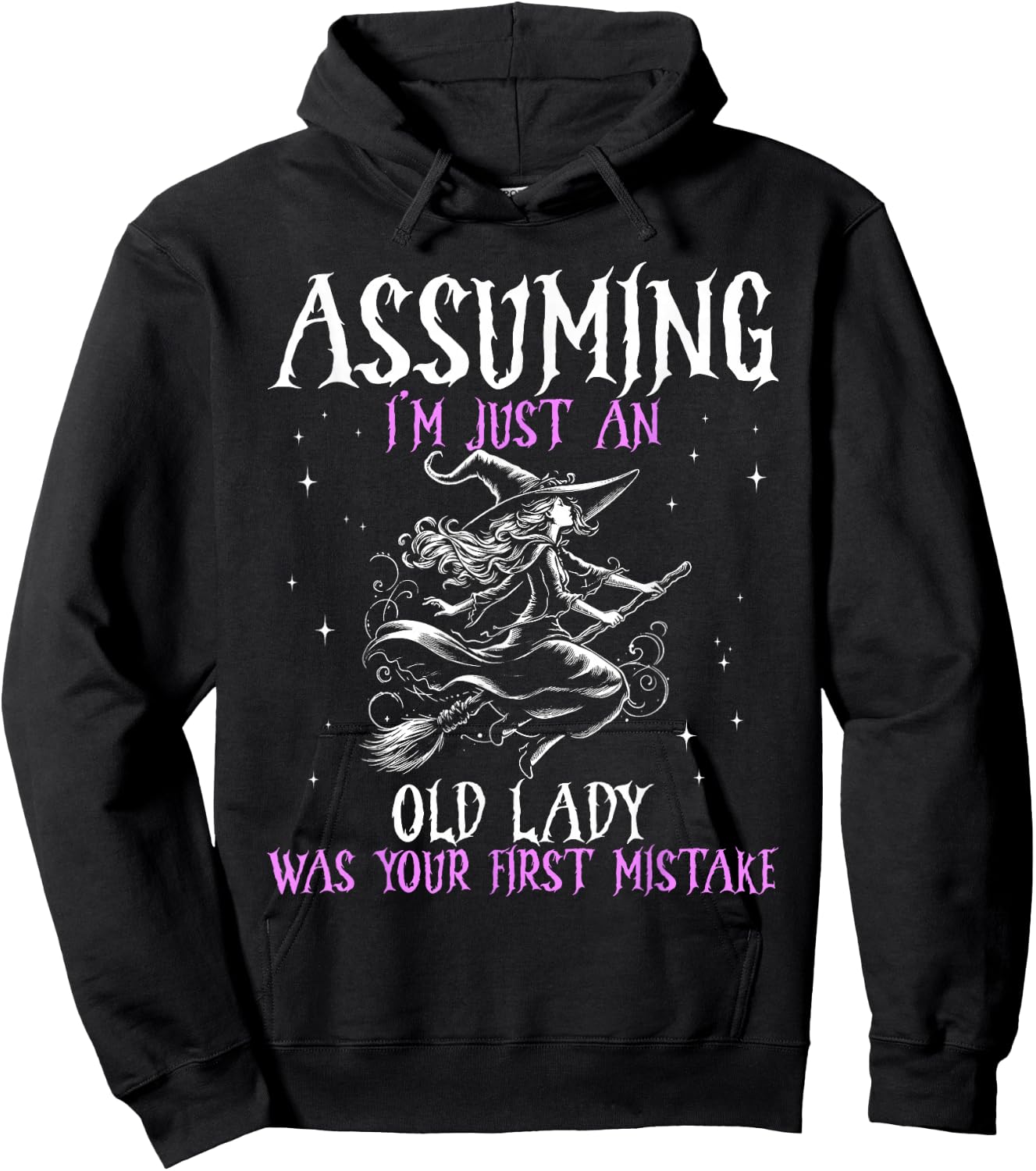 Witch Assuming I M Just An Old Lady Was Your First Mistake Hoodie - Hoodie | Black