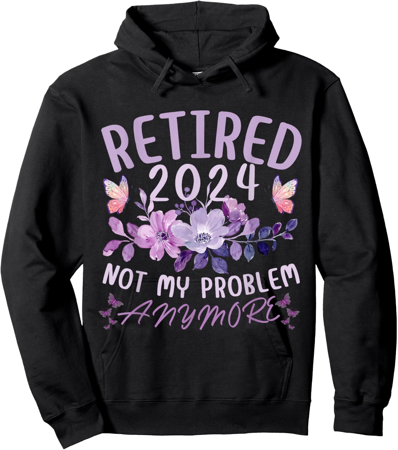 Retirement 2024 Not My Problem Anymore Women Retired 2024 Hoodie - Hoodie | Black