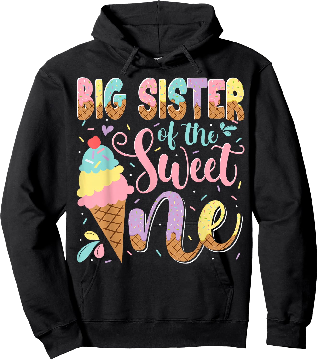 Big Sister Of The Sweet One Ice Cream 1St Birthday Party Hoodie - Hoodie | Black