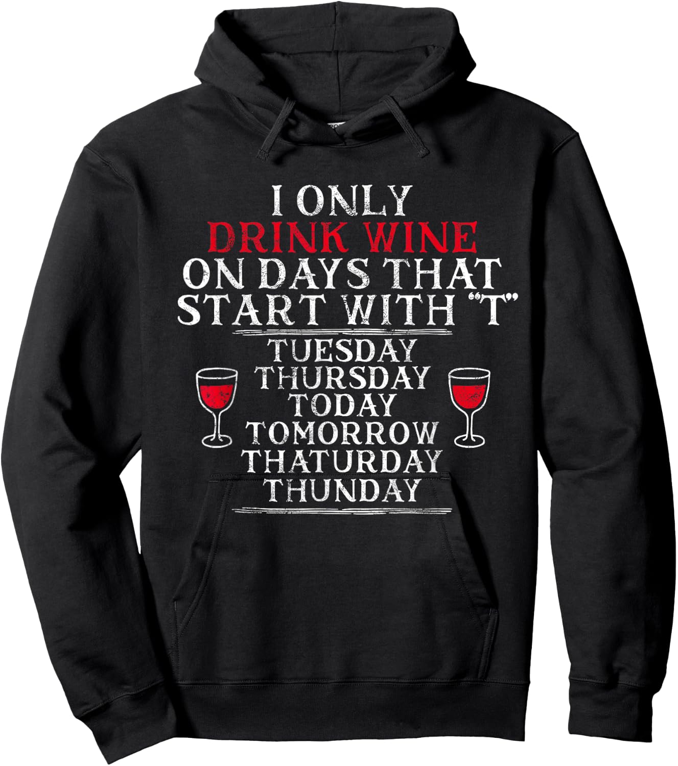 I Only Drink Wine On Days That Start With T Funny Drinking Hoodie - Hoodie | Black