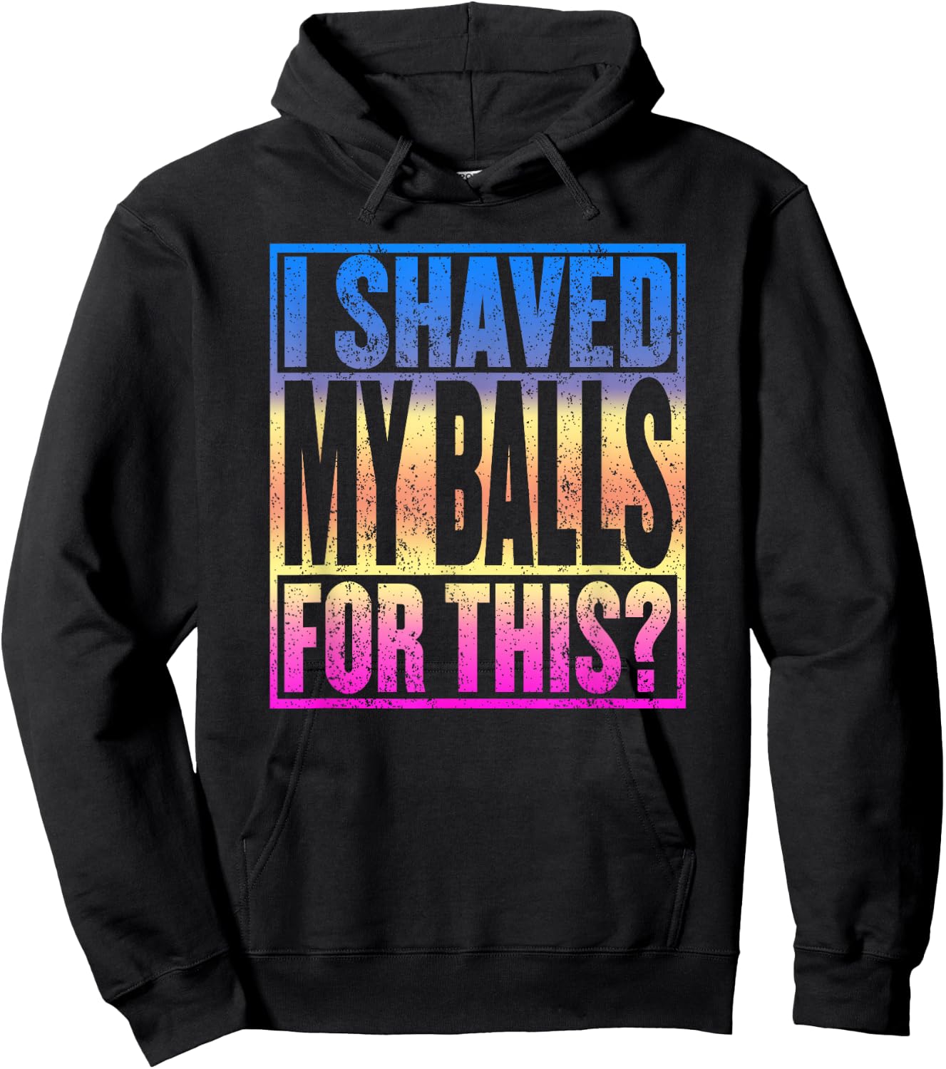 I Shaved My Balls for This Funny Adult Humor Gag Gift Hoodie - Hoodie | Black