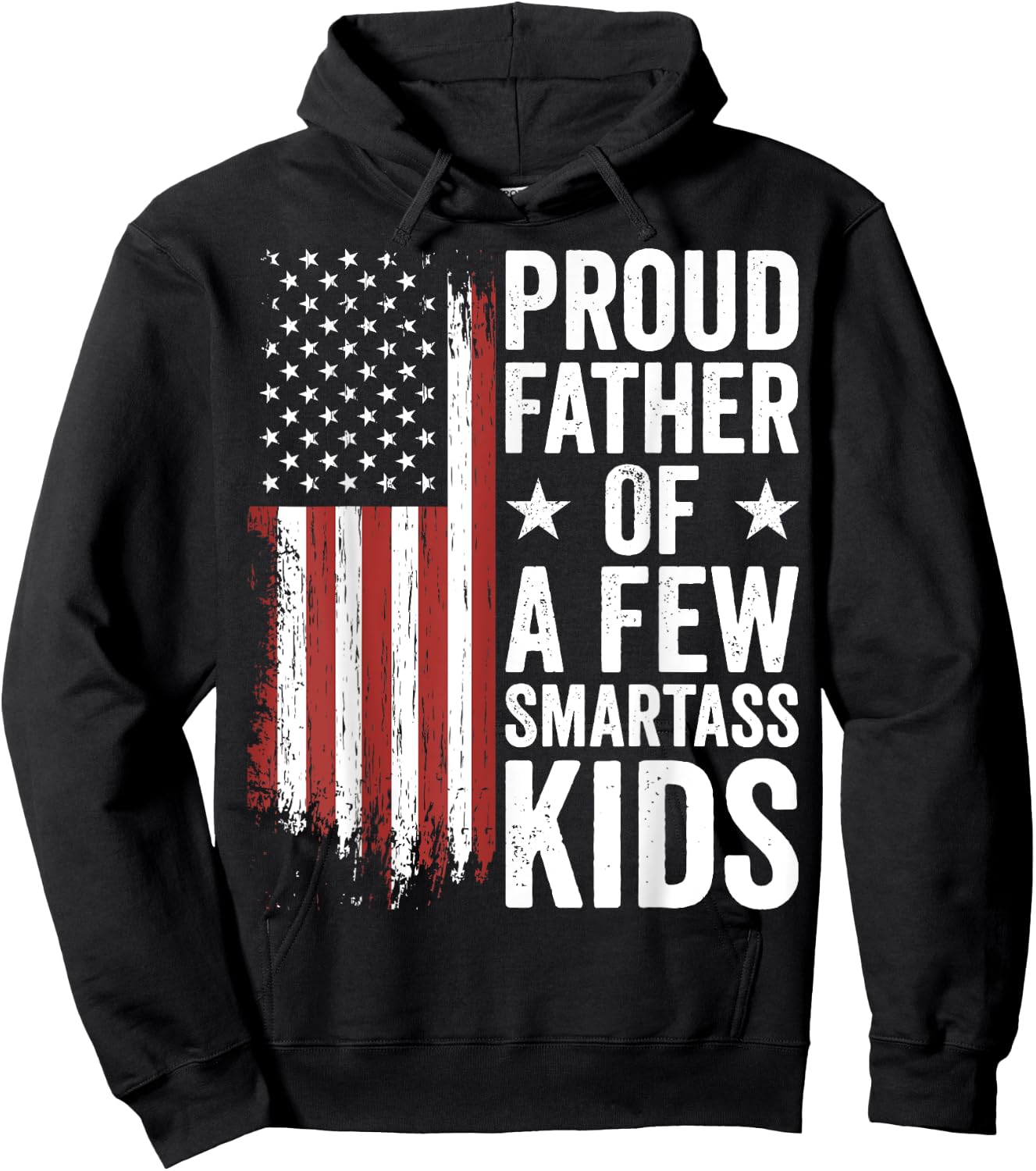 Proud Father Of A Few Smartass Kids Funny Fathers Day Hoodie - Hoodie | Black