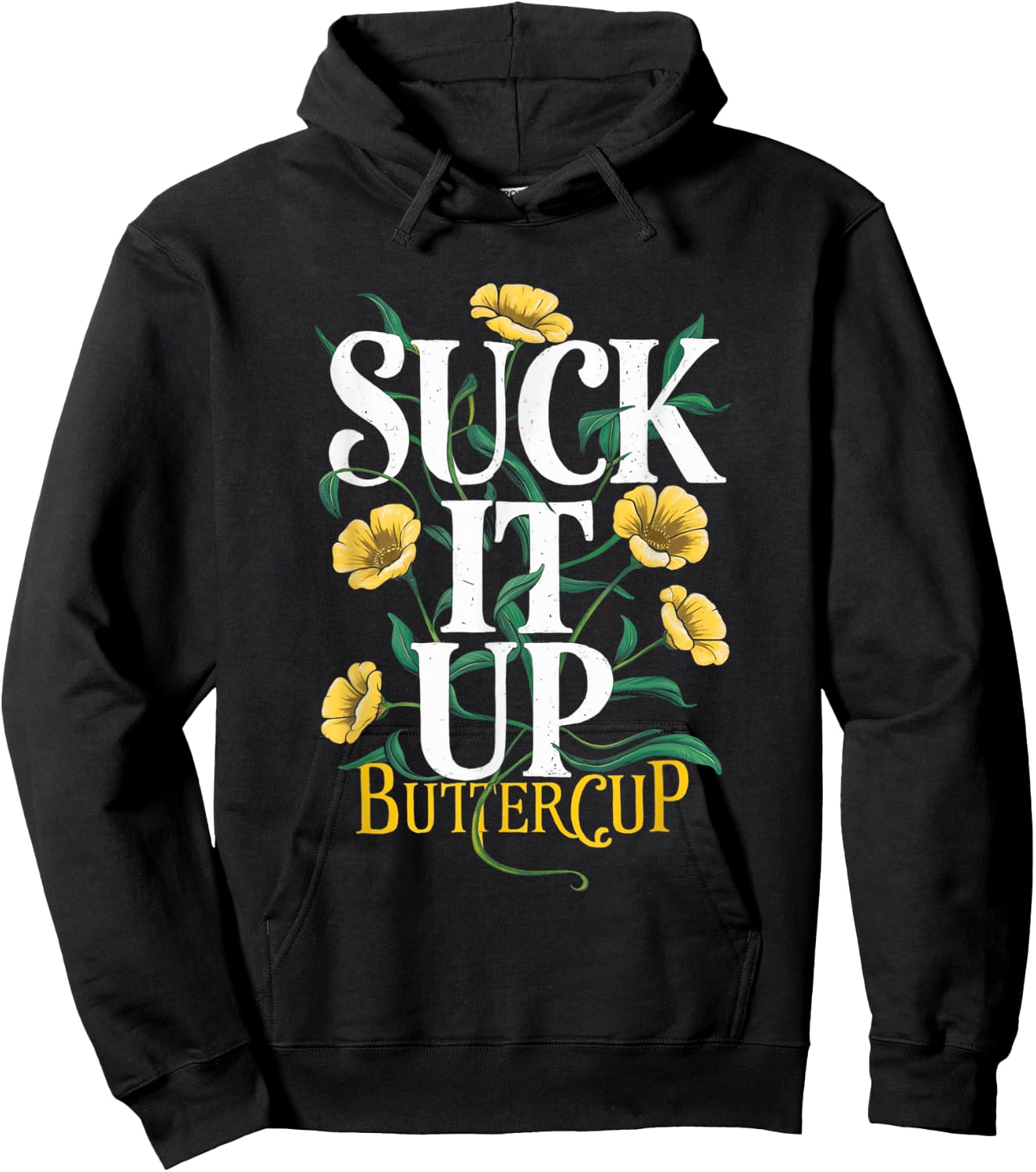 Suck It Up Buttercup Funny Saying Quote Graphic Hoodie - Hoodie | Black
