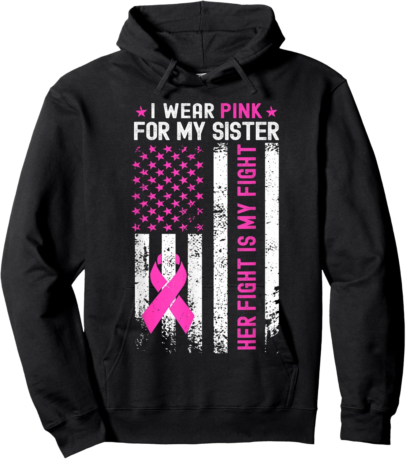My Sister Her Fight Is My Fight Breast Cancer USA Flag Pink Hoodie - Hoodie | Black