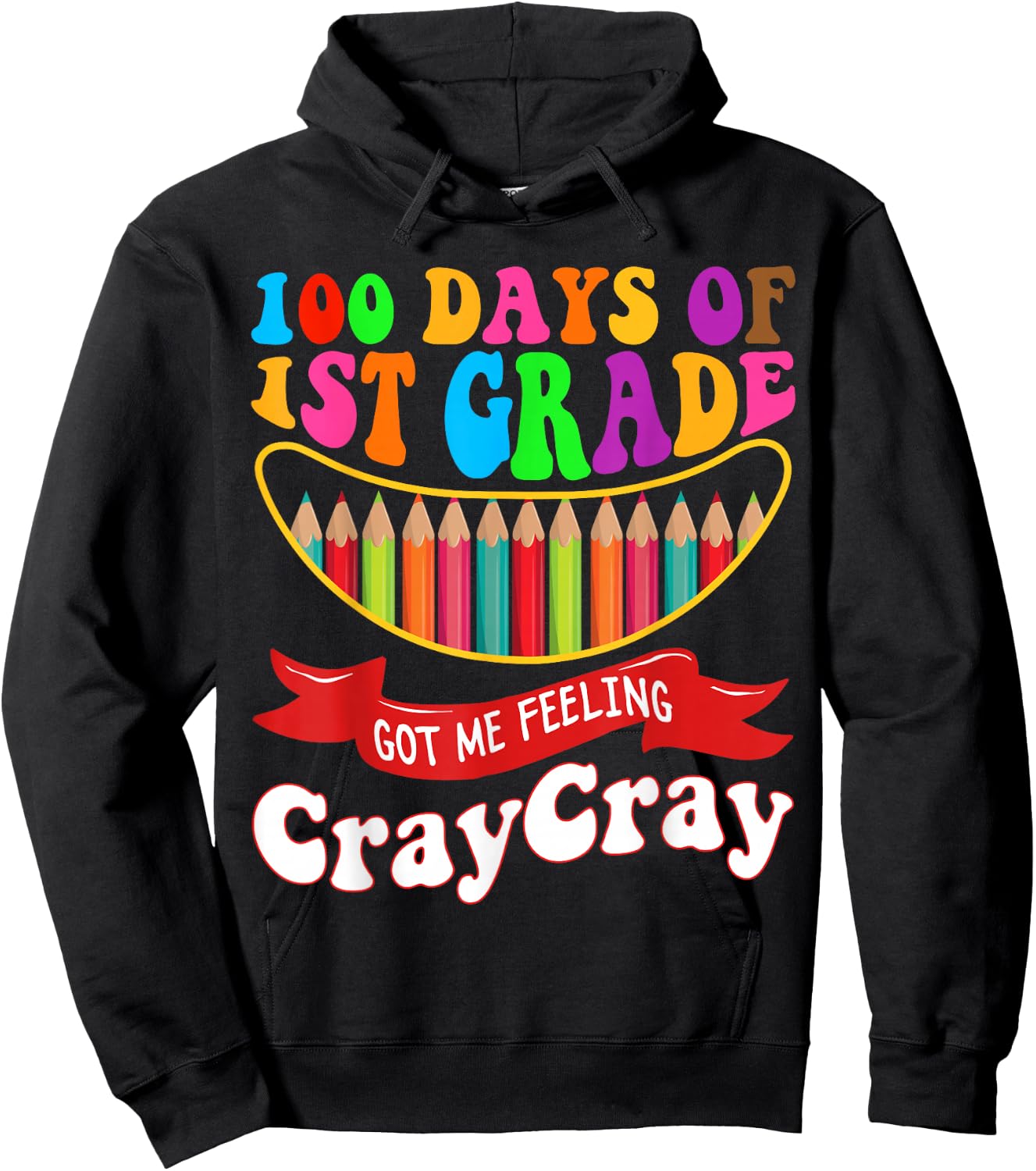 100 Days Of 1st Grade Got Me Feeling Cray Cray First Grade Hoodie - Hoodie | Black